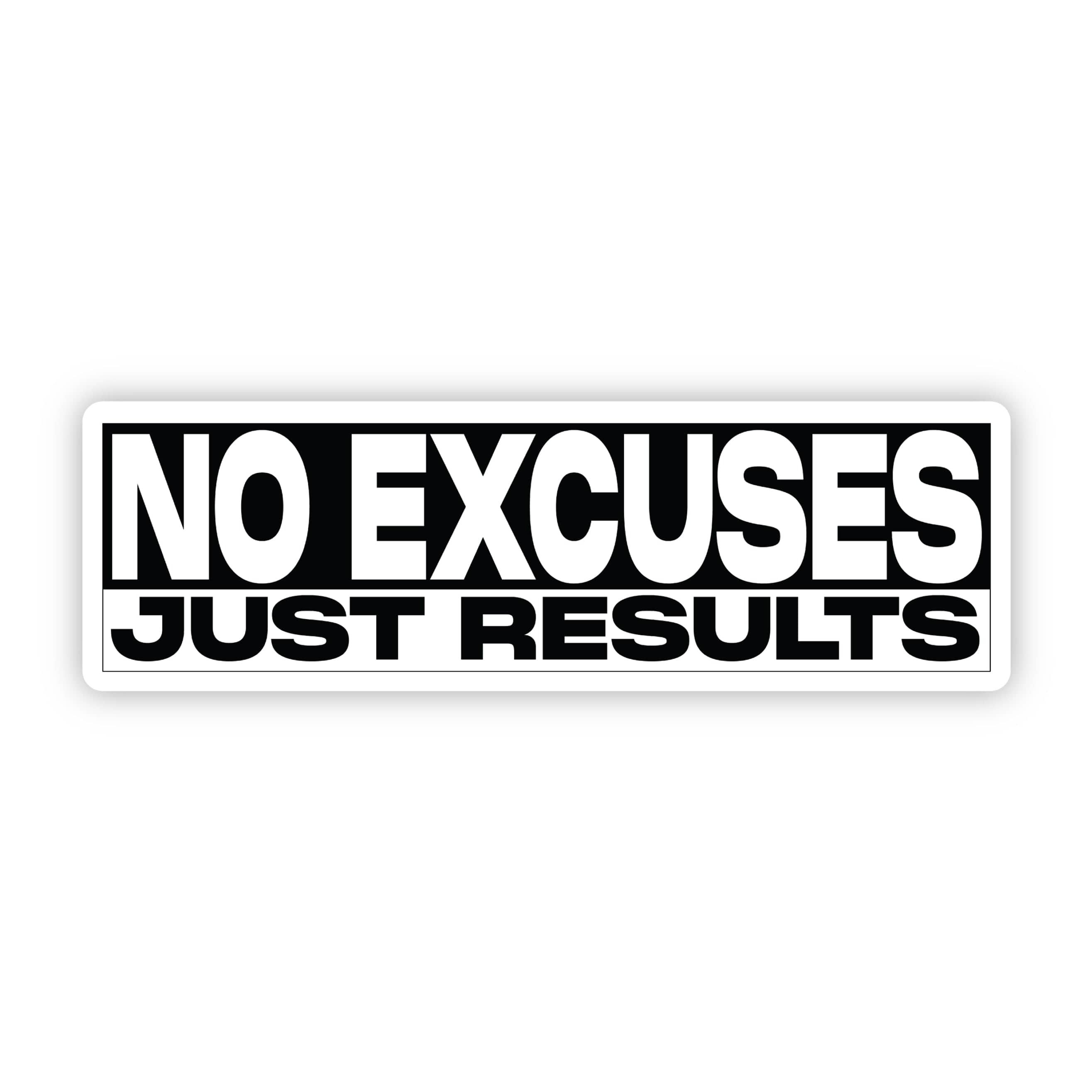  No Excuses Just Results Sticker - Black and White、mySite、ghnorth