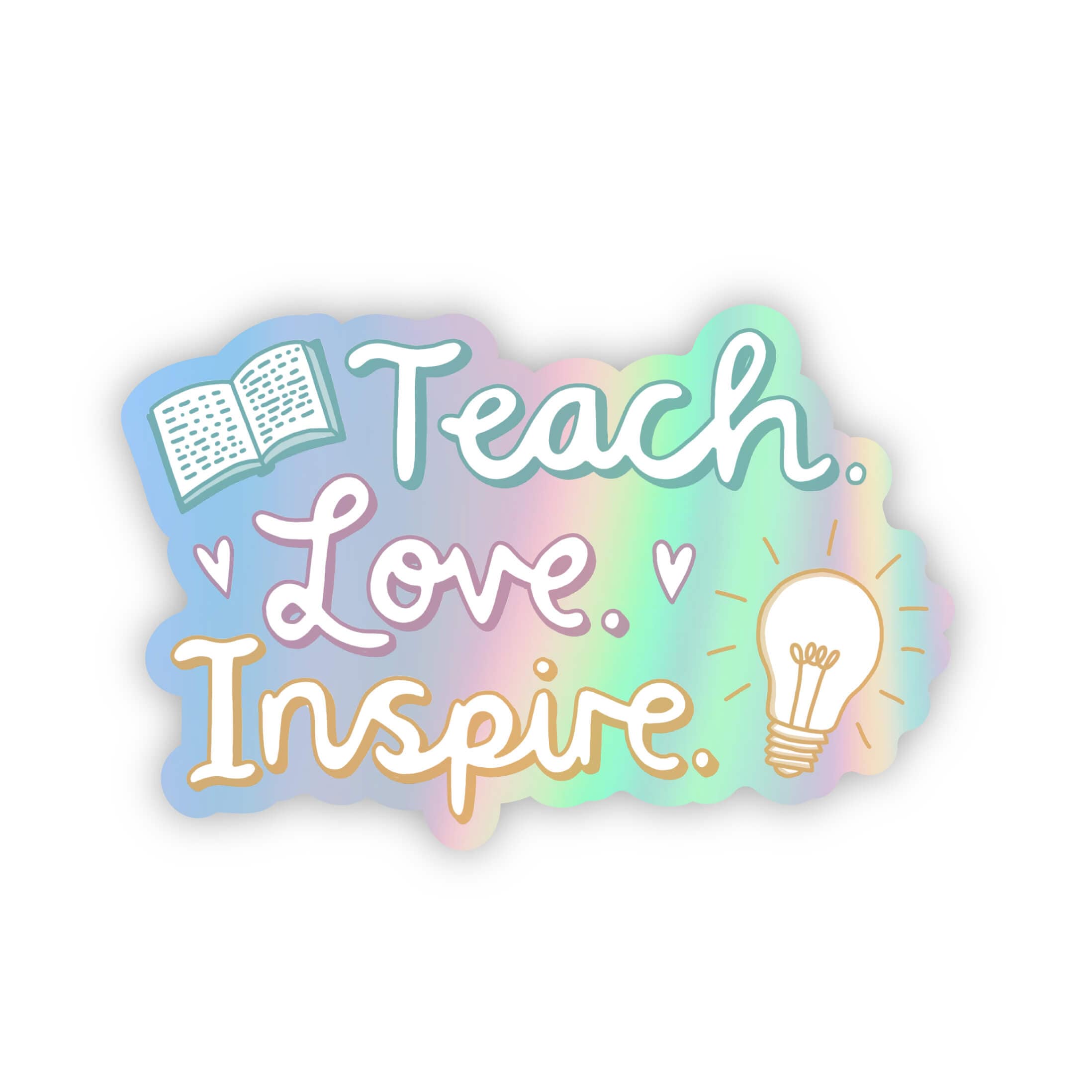 Teach.Love.Inspire Holographic Sticker、mySite、ghnorth