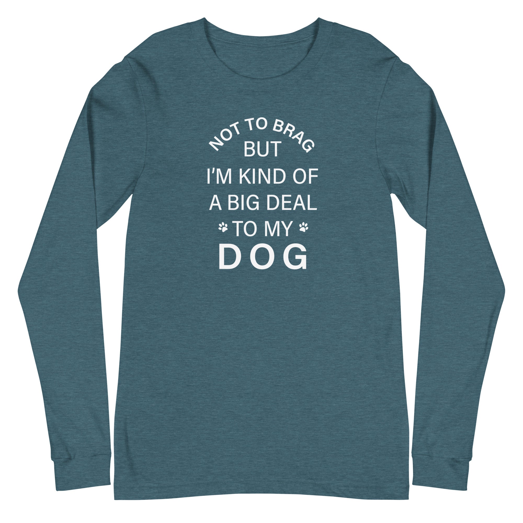 Not To Brag Dog Long Sleeve Tee、mySite、camillekostekn
