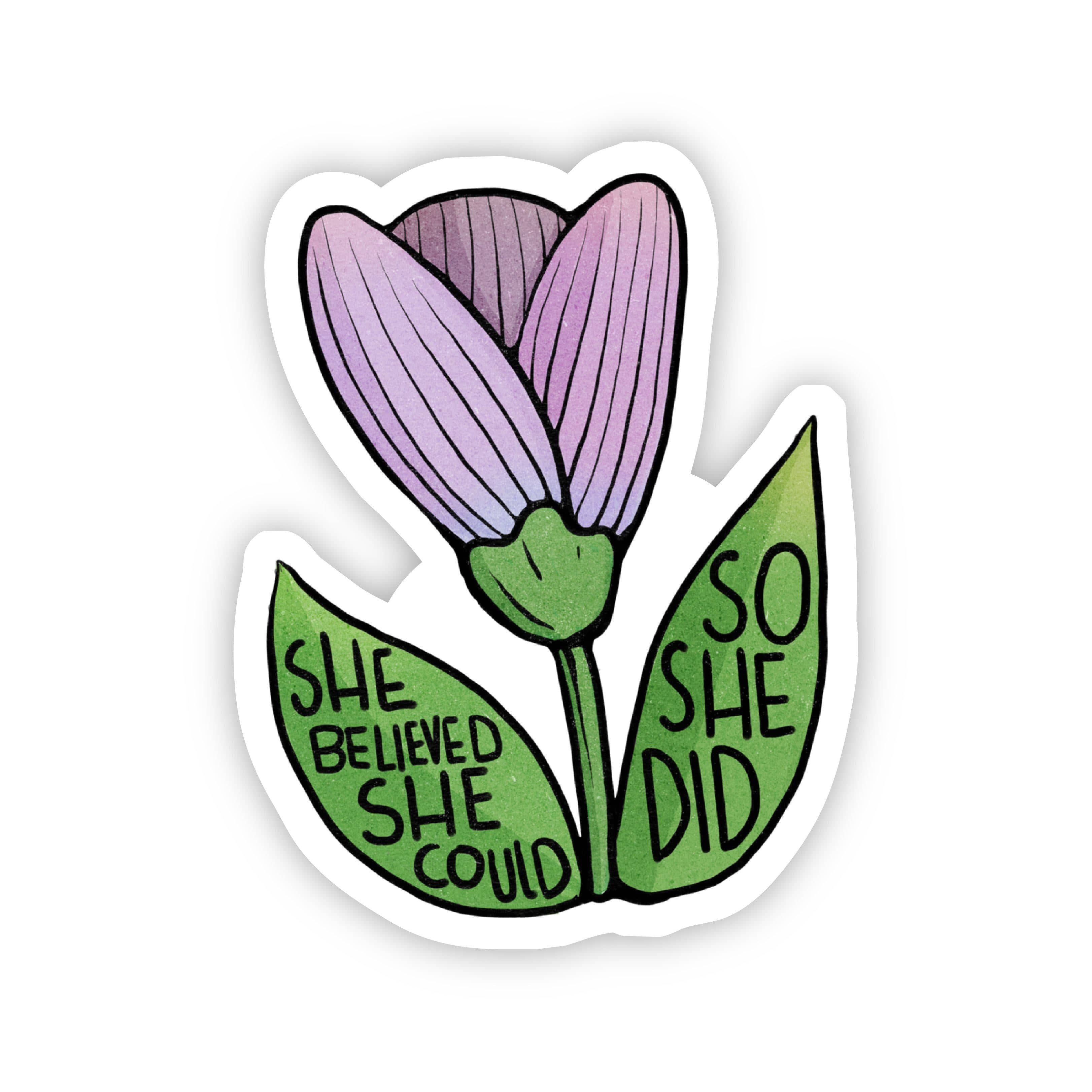  She Believed She Could, So She Did Flower Sticker、mySite、elrpsem3k