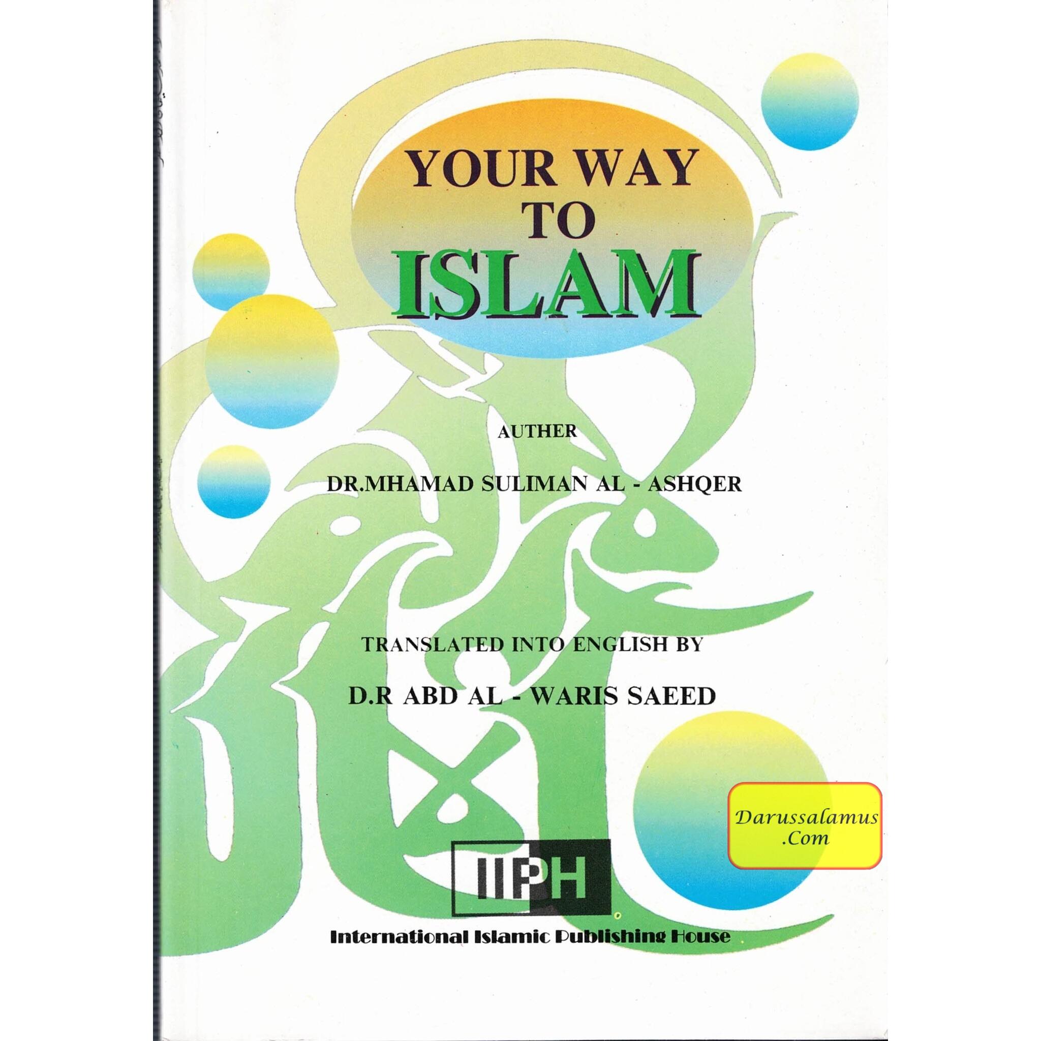 Your way to Islam By Dr. Mahamad Suliman Al Ashqer、mySite、topwebapps