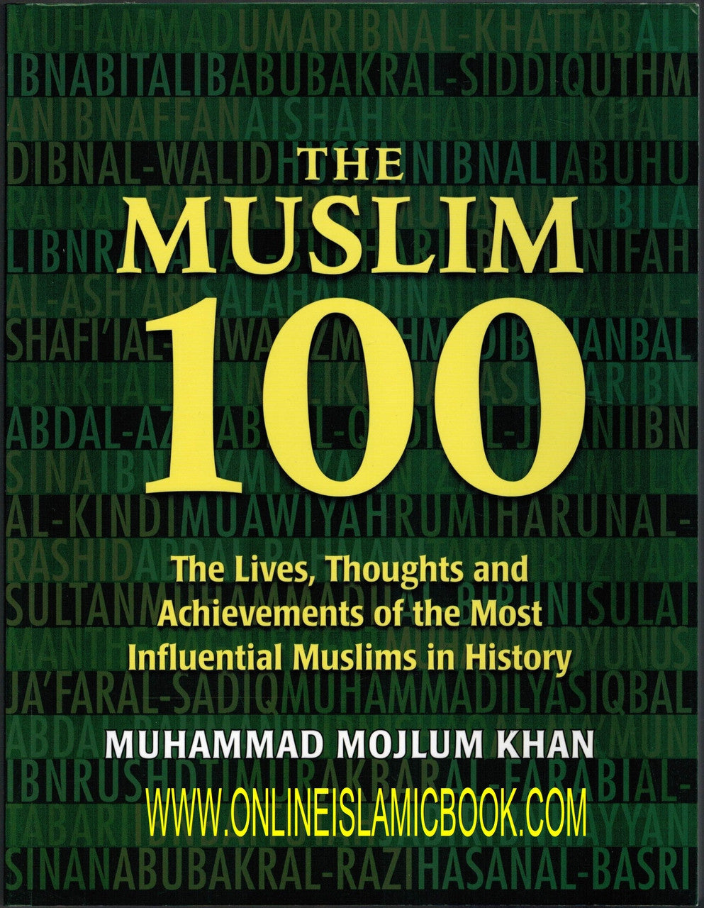 The Muslim 100: The Lives, Thoughts and Achievements of the most Influential Muslims in History By Muhammad Mojlum Khan、mySite、topwebapps