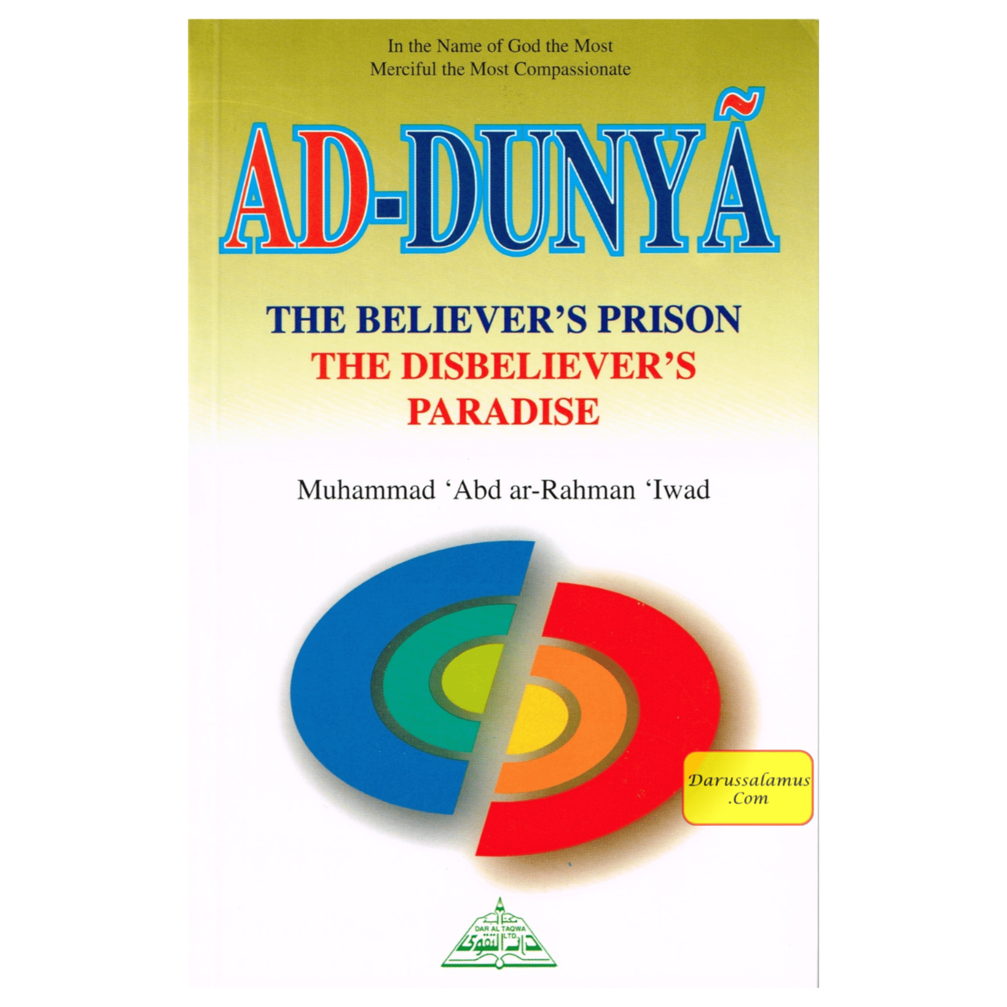 Ad Dunya The Believers Prison The Disbelievers Paradise By Muhammad Abdur-Rahman Iwad、mySite、topwebapps