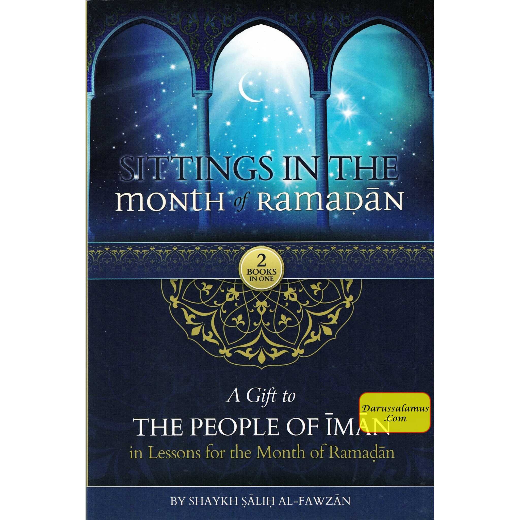 Sittings In The Month Of Ramadan & A Gift To The People Of Iman In Lessons For The Month Of Ramadan By Shaykh Saalih al-Fawzaan、mySite、topwebapps