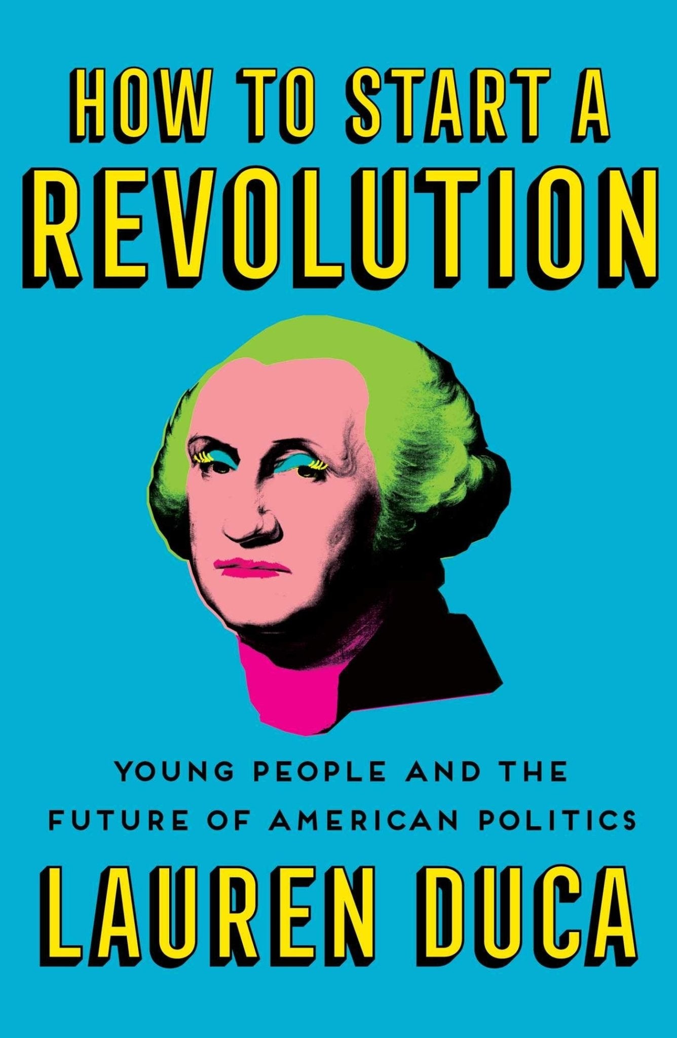  How to Start a Revolution: Young People and the Future of American Politics、mySite、elrpsem3k