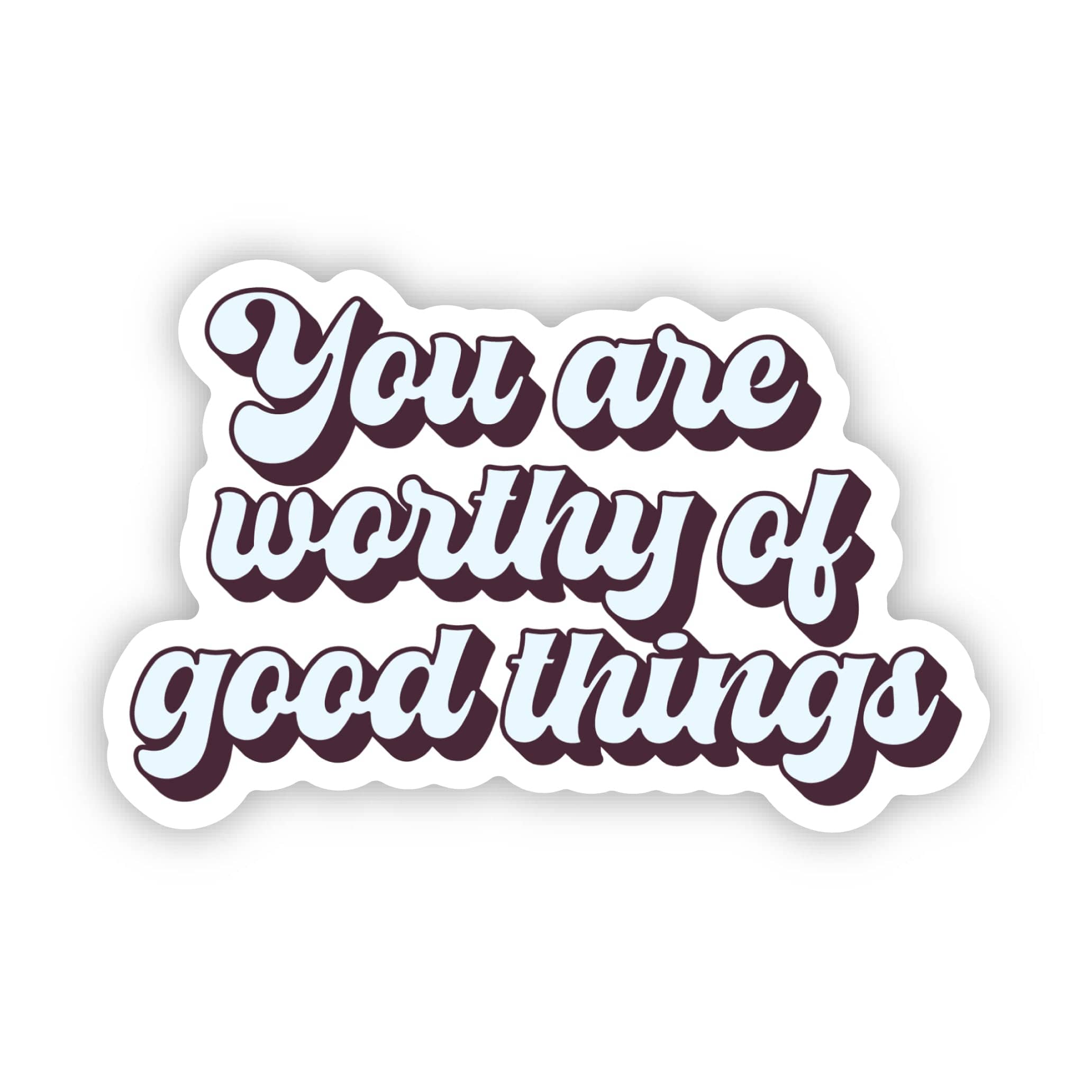  You Are Worth Of Good Things Text Sticker、mySite、elrpsem3k