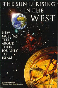 The Sun is Rising in the West: New Muslims Tell About Their Journey To Islam、mySite、topwebapps