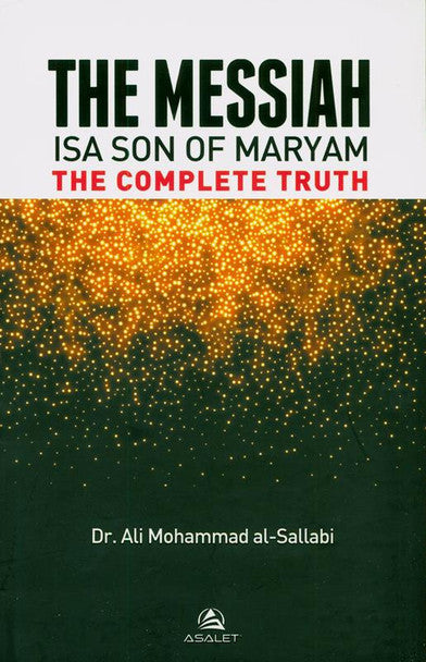 THE MESSIAH Isa Son Of Maryam : The Complete Truth By Dr.Ali Mohammad Al- Sallabi、mySite、topwebapps