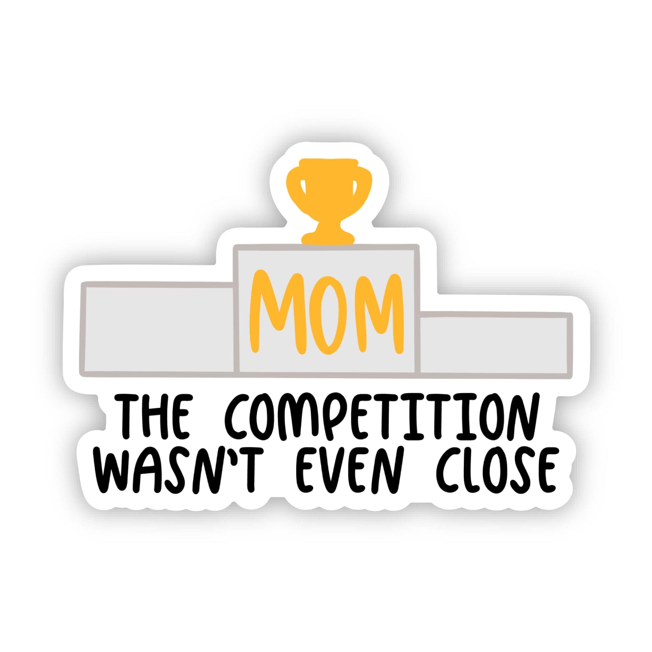  #1 Mom No Competition Sticker、mySite、elrpsem3k