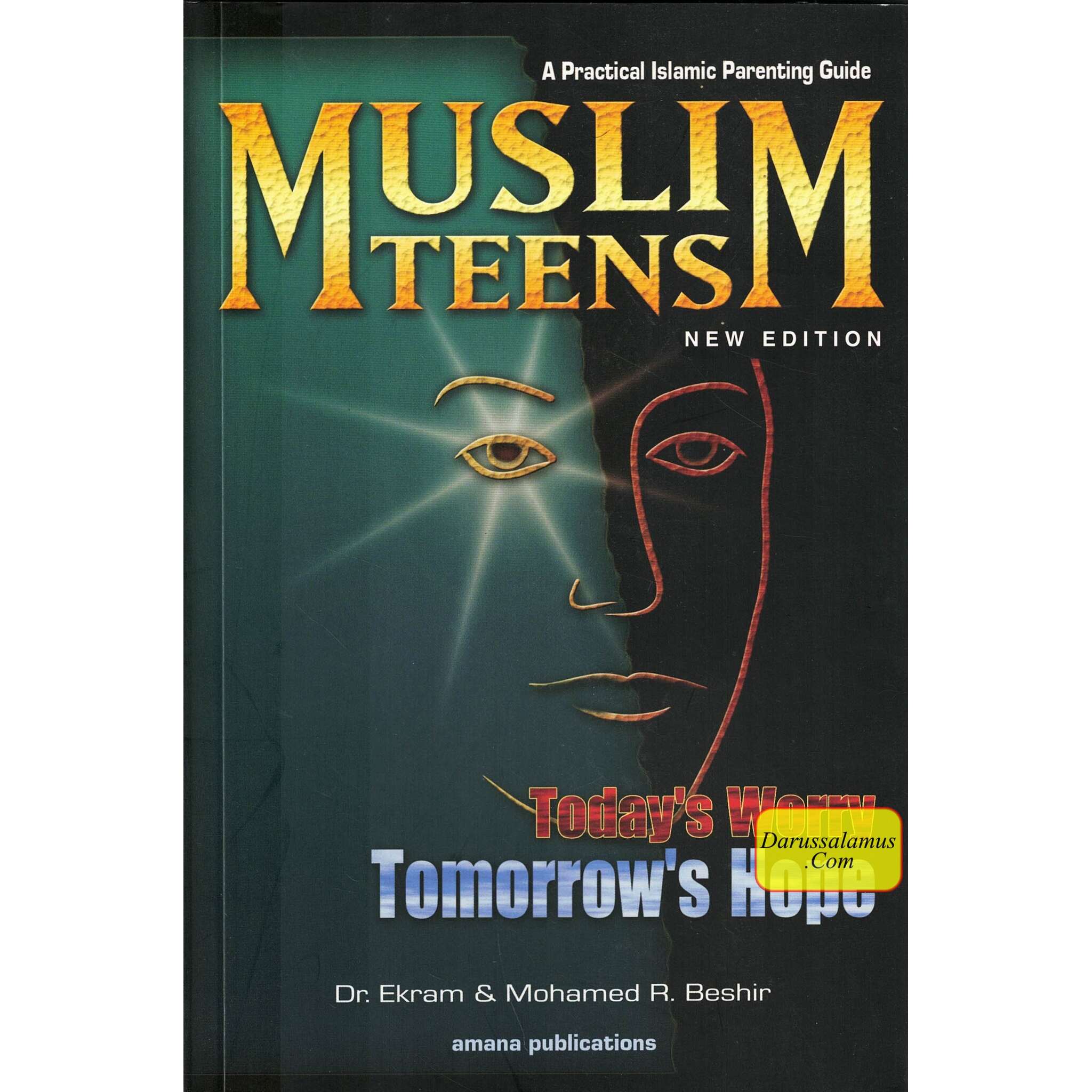 Muslim Teens - A Practical Parenting Guide Today's Worry, Tomorrow's Hope By Dr. Ekram & Mohamed Rida Beshir、mySite、topwebapps