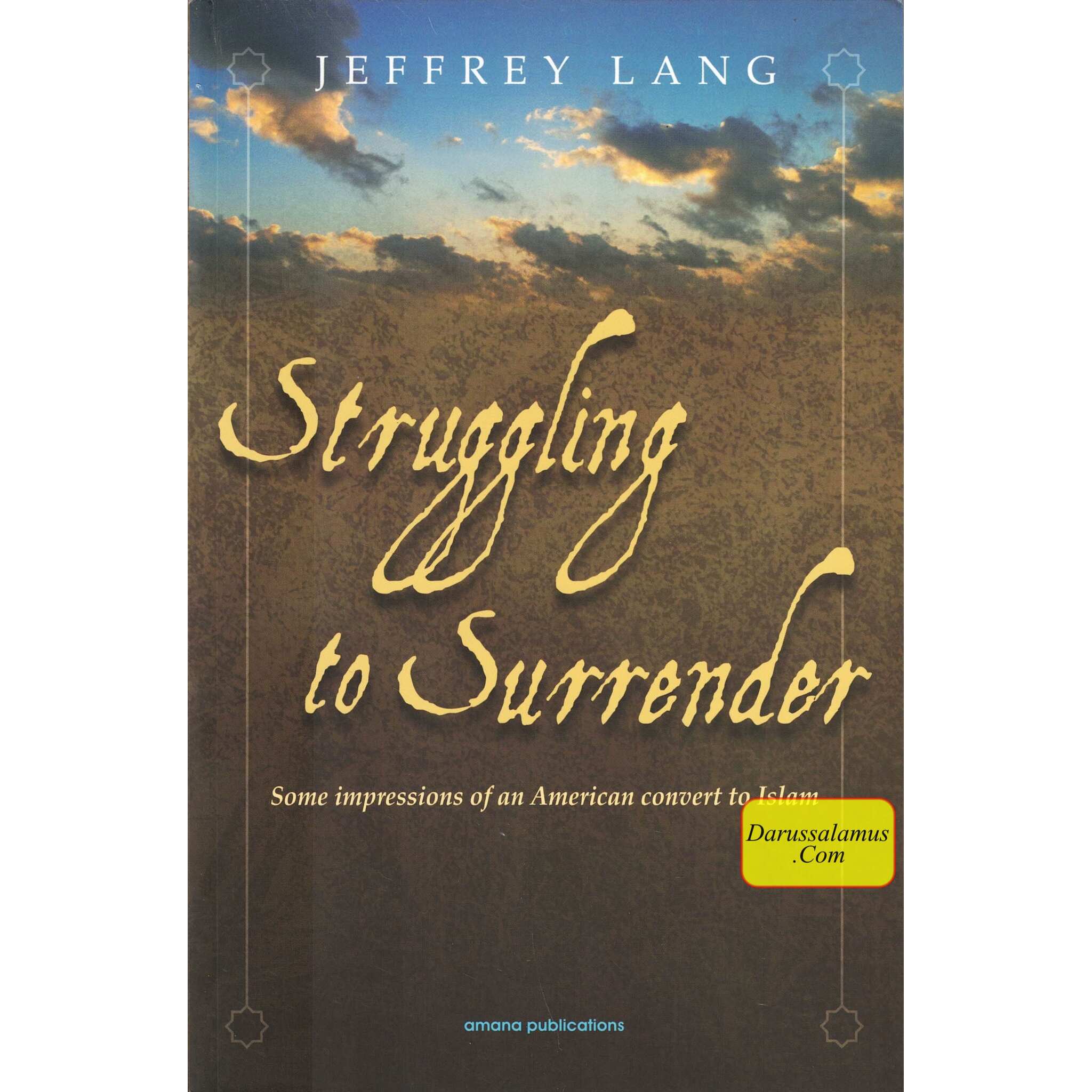 Struggling to Surrender: Some Impressions of an American Convert to Islam By Jeffrey Lang、mySite、topwebapps