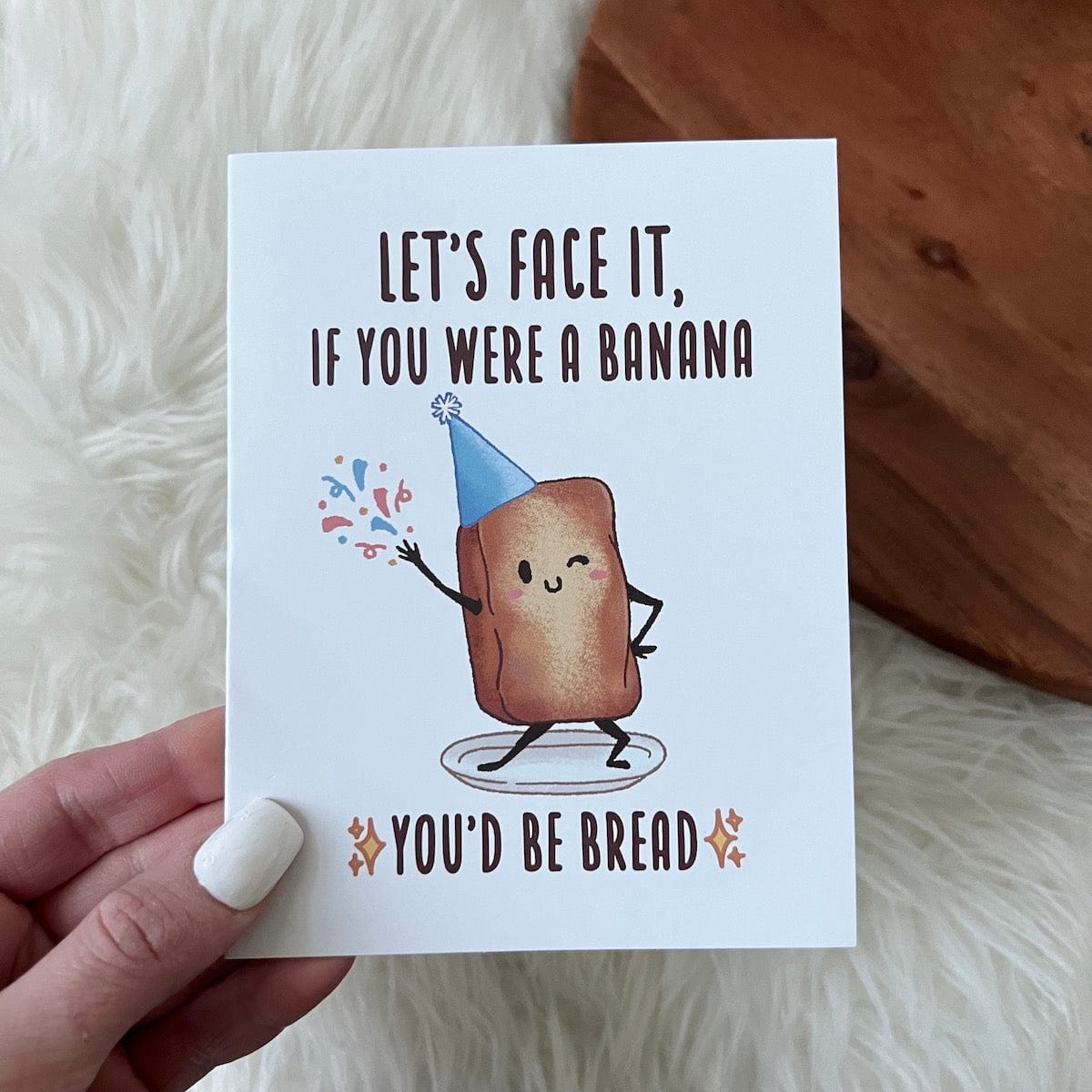  Lets Face It, If you were a Banana, You'd Be Bread Greeting Card、mySite、elrpsem3k