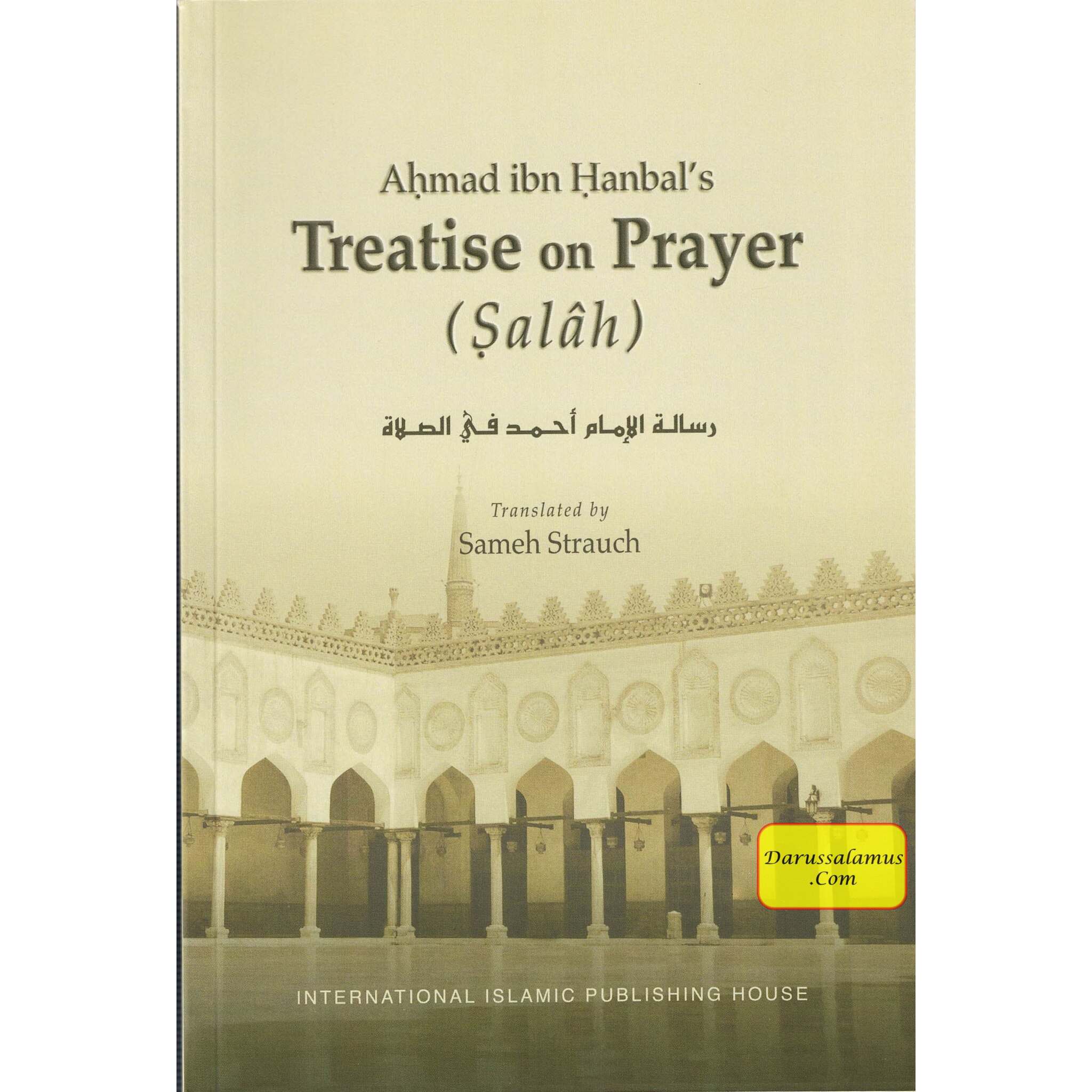 Ahmad Ibn Hanbal's Treatise on Prayer (Salah) By Sameh Strauch、mySite、topwebapps