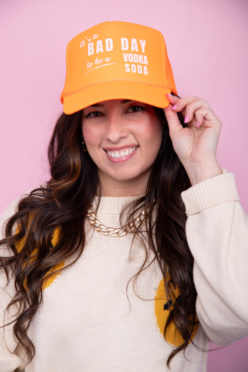 It's a Bad Day To Be a Vodka Soda Trucker Hat-Neon Orange、mySite、hinf8tx79