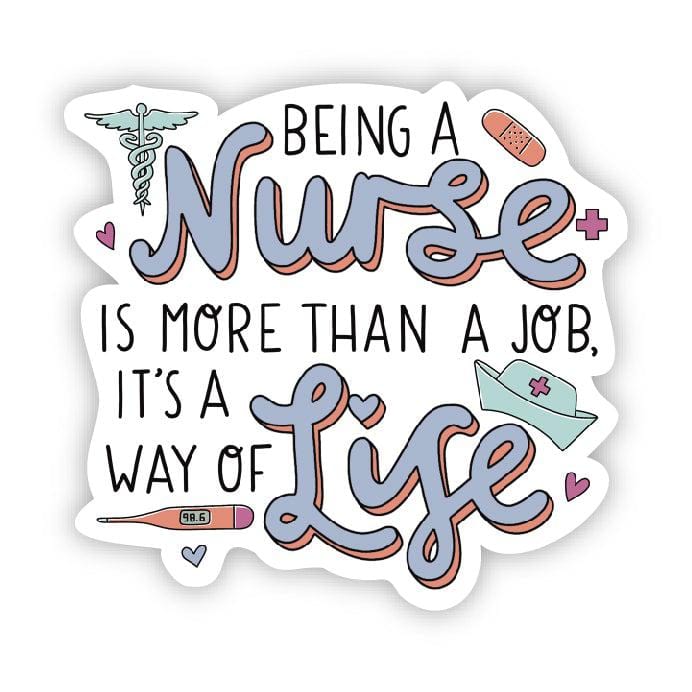  Being a nurse is a way of life sticker、mySite、elrpsem3k