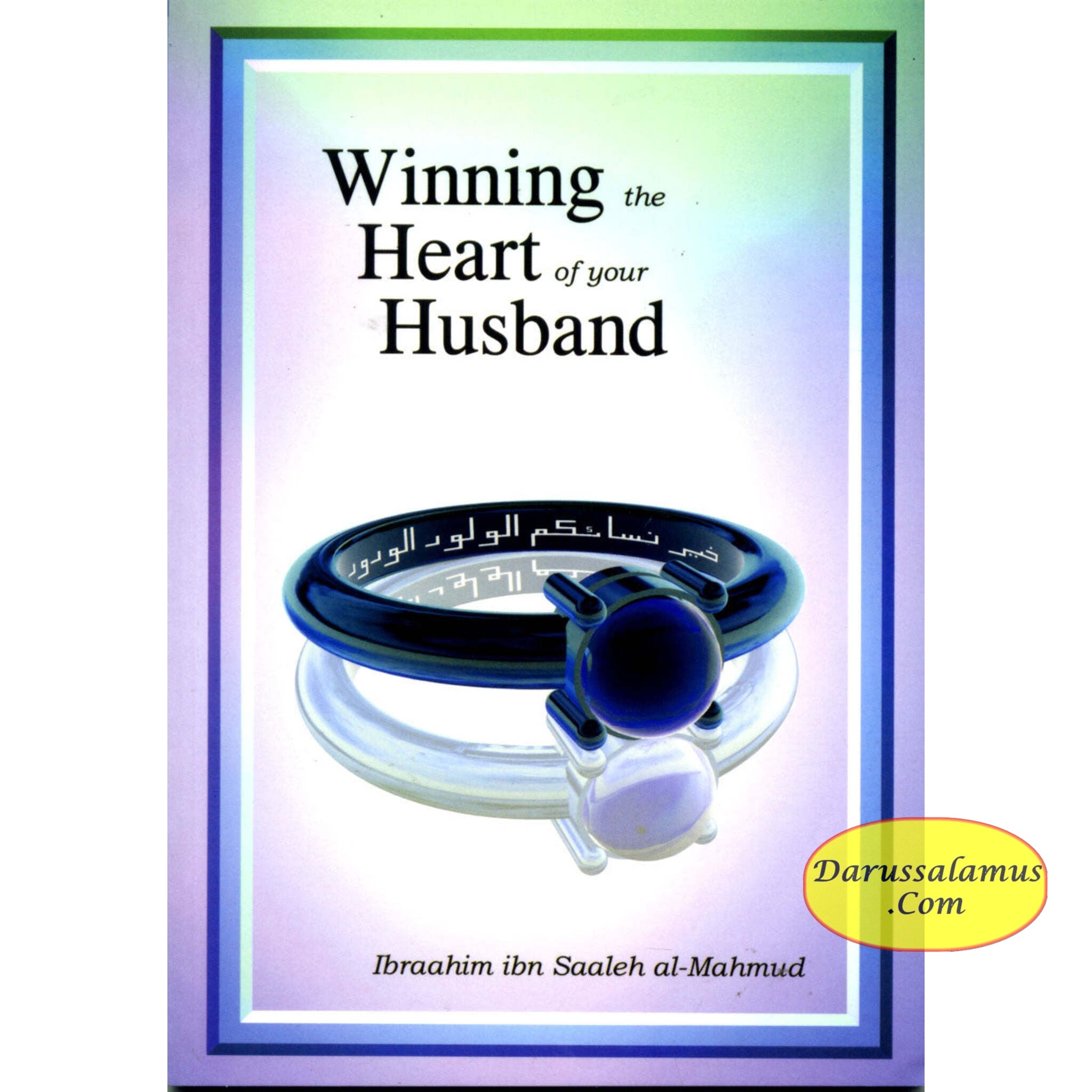 Winning the Heart of Your Husband By Ibraahim Ibn Saaleh al-Muhmud、mySite、topwebapps