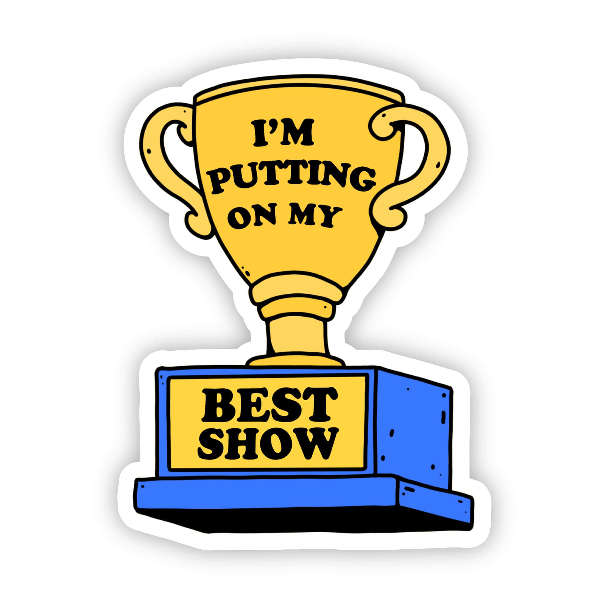  I'm Putting On My Best Show - Tik Tok Sticker、mySite、elrpsem3k
