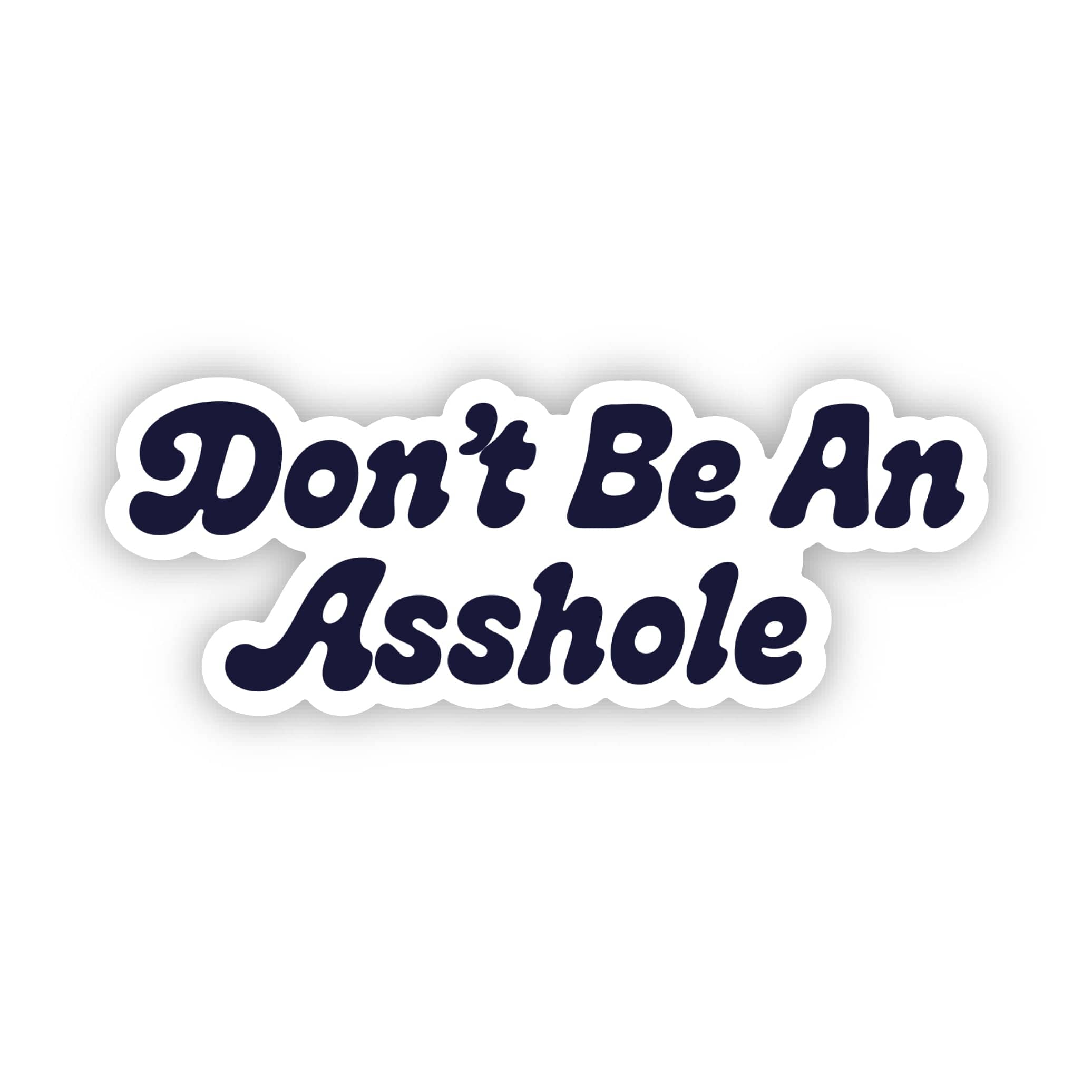  Don't be an asshole Funny Text Sticker、mySite、ghnorth