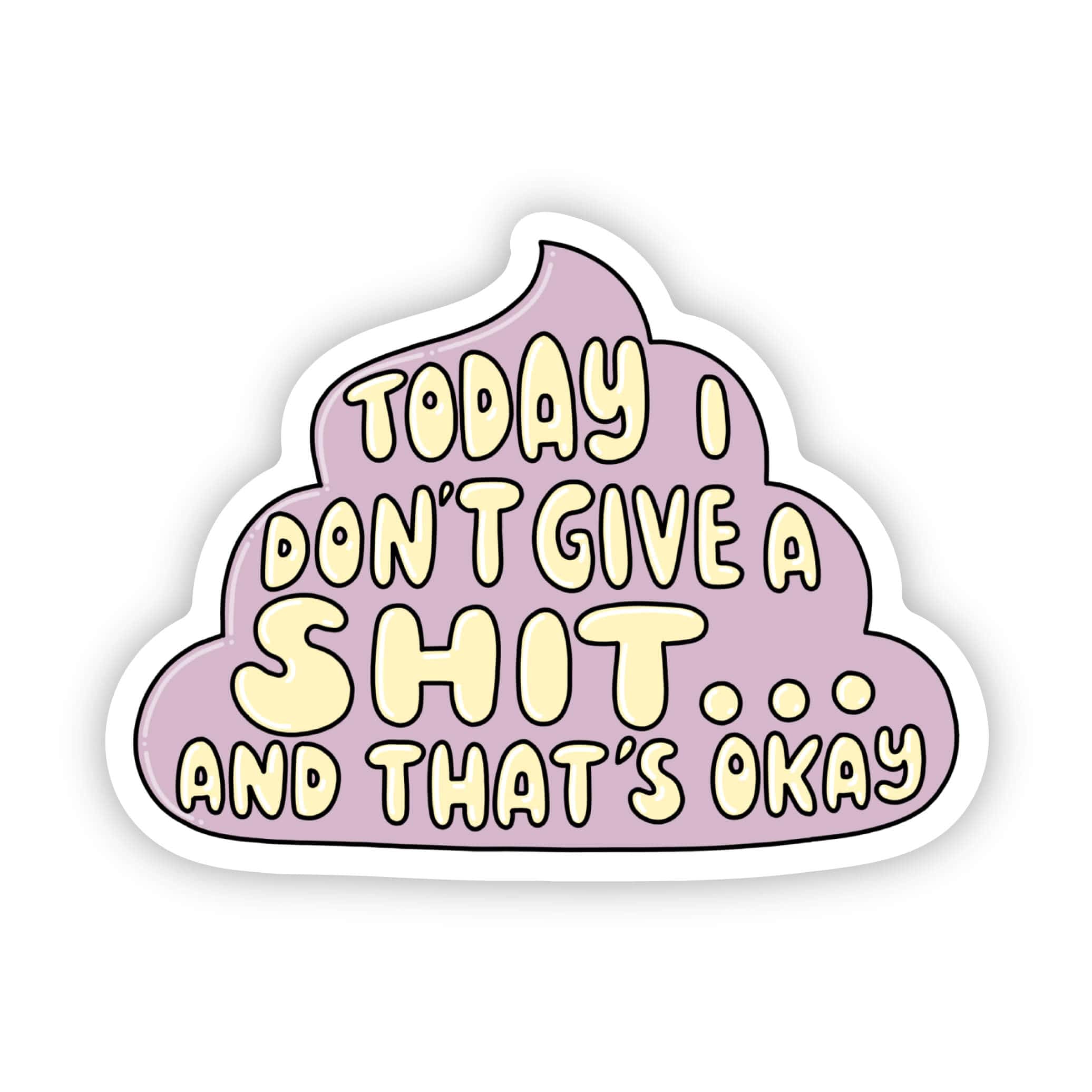  Today I don't give a shit... and that's okay sticker、mySite、elrpsem3k