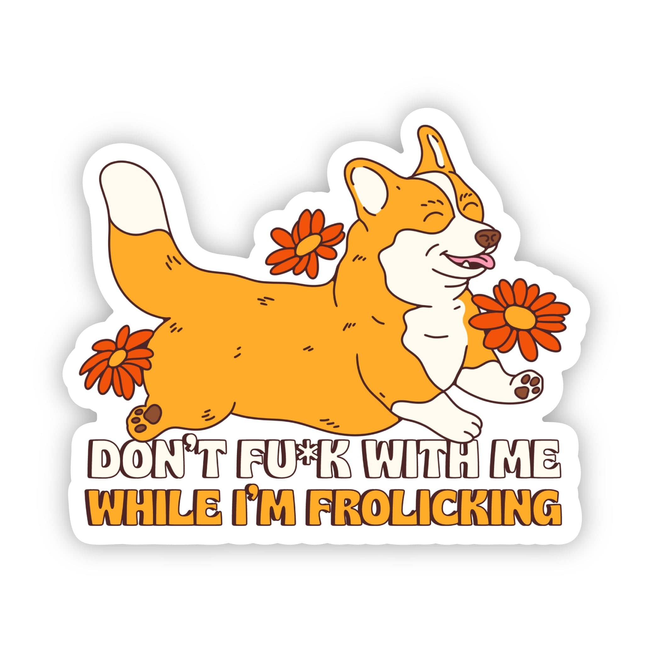  Don't fu*k with me while i'm frolicking sticker、mySite、elrpsem3k