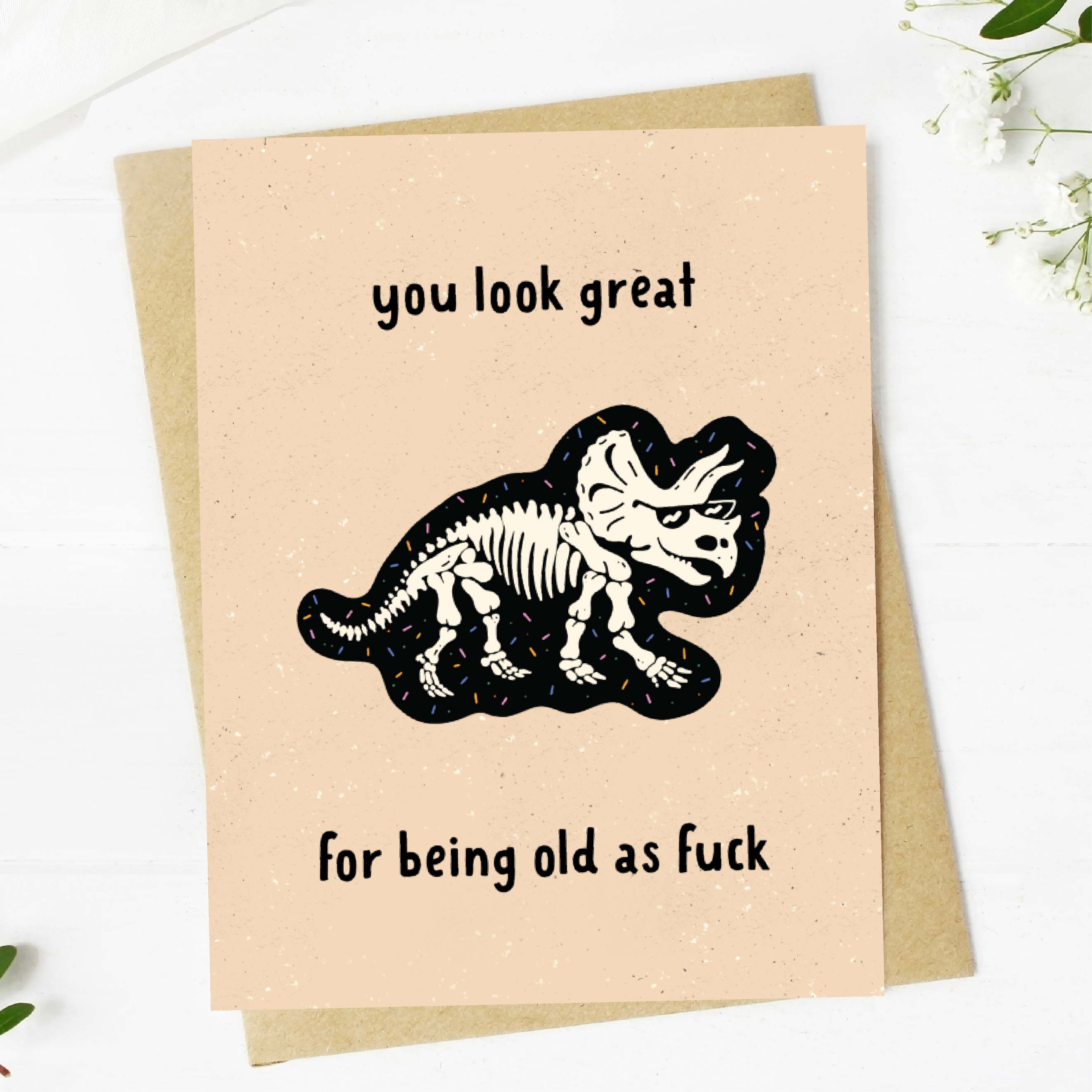  You look great, for being old as fuck Birthday Card、mySite、elrpsem3k