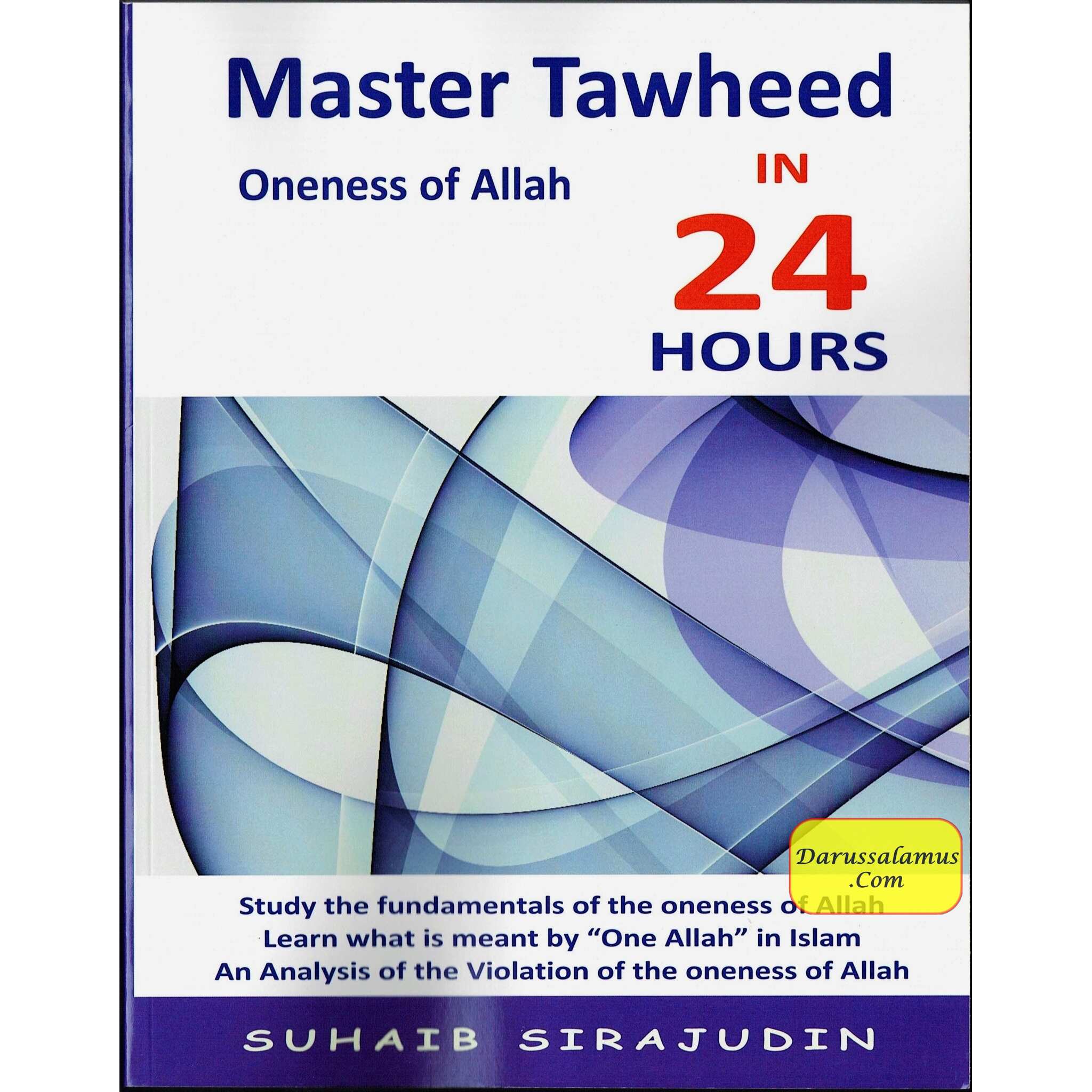 Master Tawheed In 24 hours (Oneness of Allah) By Suhaib Sirajudin、mySite、topwebapps