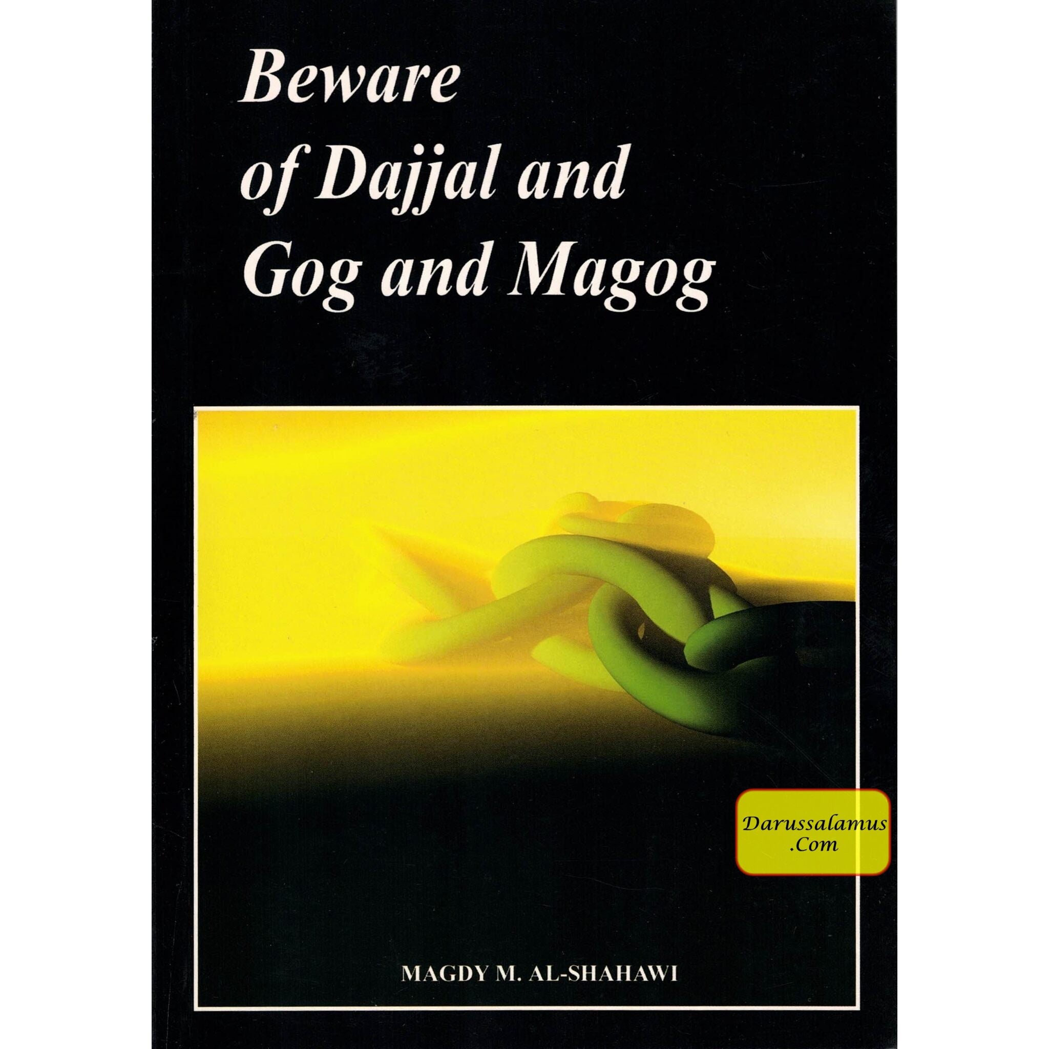 Beware of Dajjal and Gog & Magog (Yajuj and majuj) By Magdy M. Al-Shahawi、mySite、topwebapps