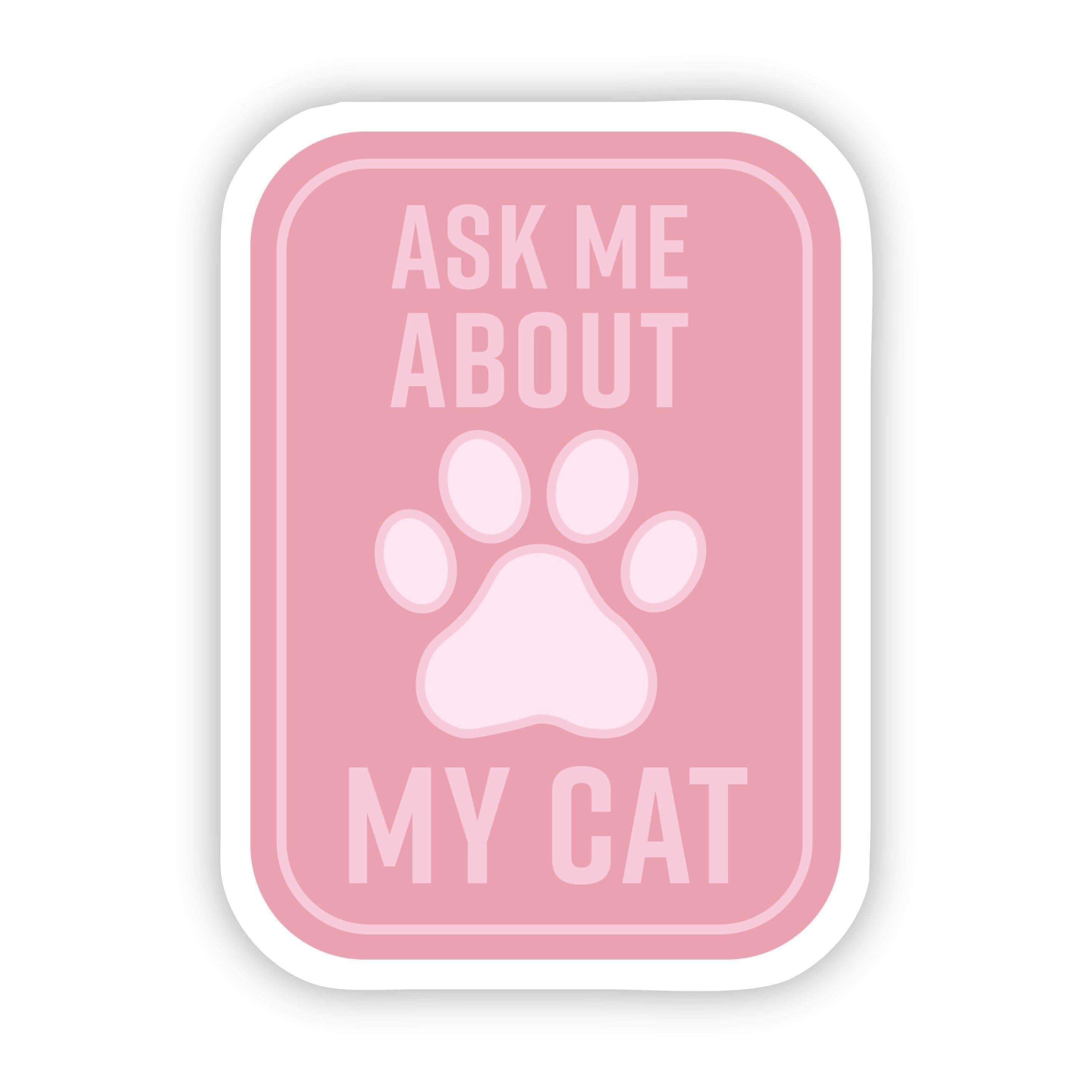  Ask Me About my Cat Sticker、mySite、elrpsem3k