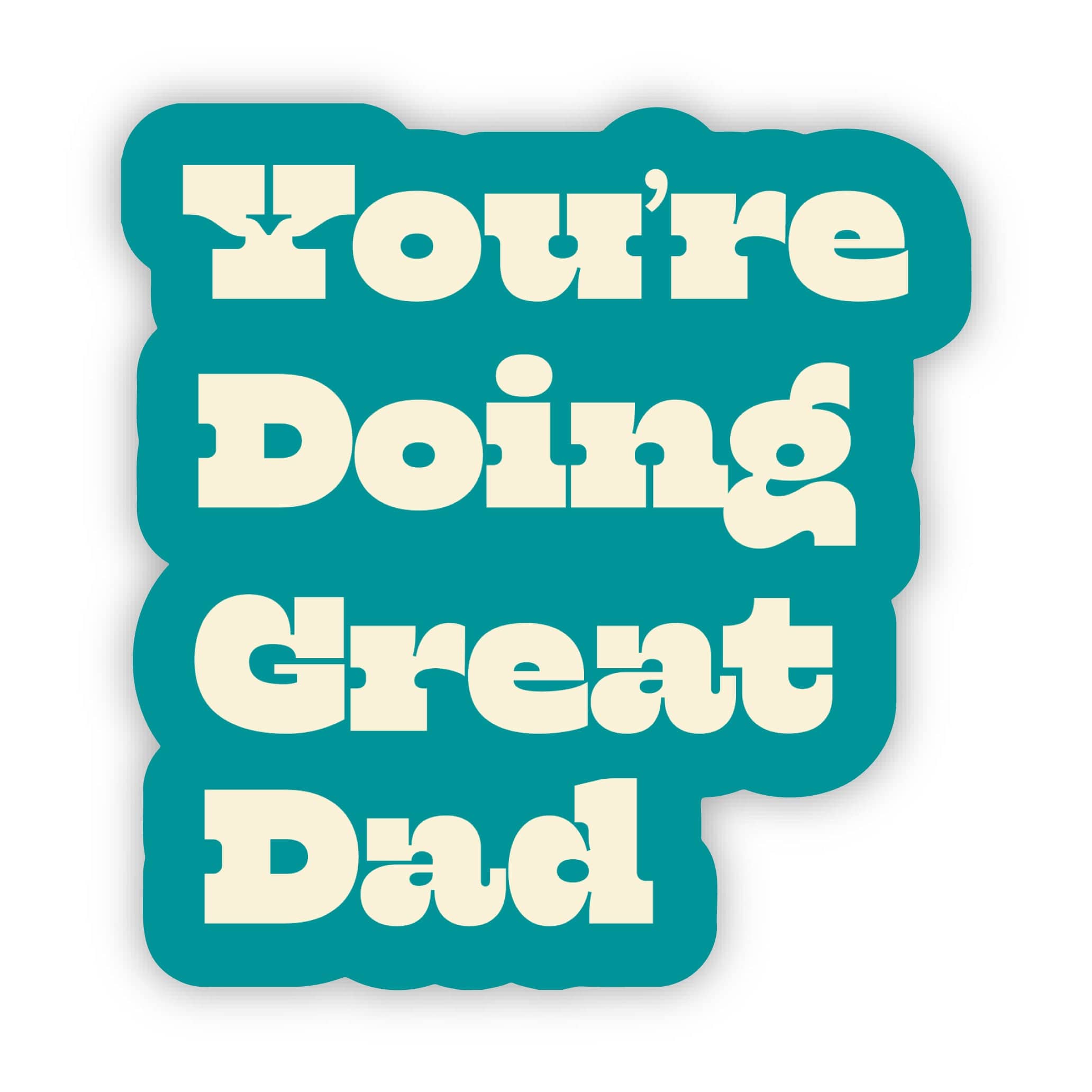  You're Doing Great Dad Sticker、mySite、ghnorth