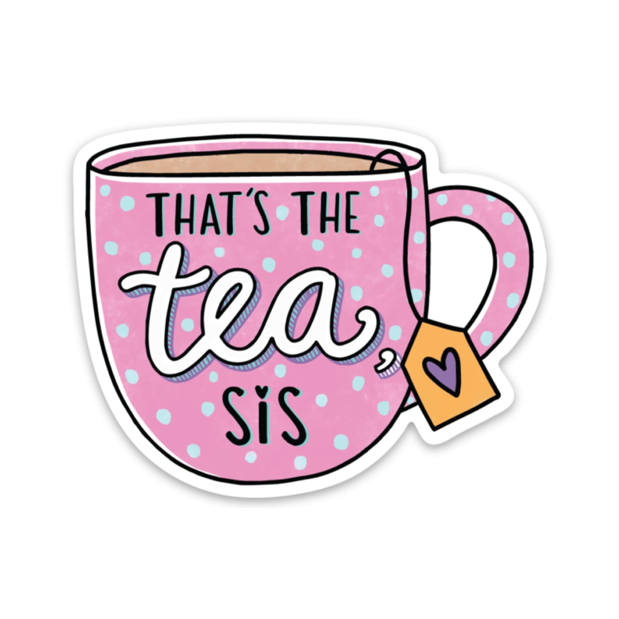  That's The Tea Sis Sticker - Pink、mySite、elrpsem3k