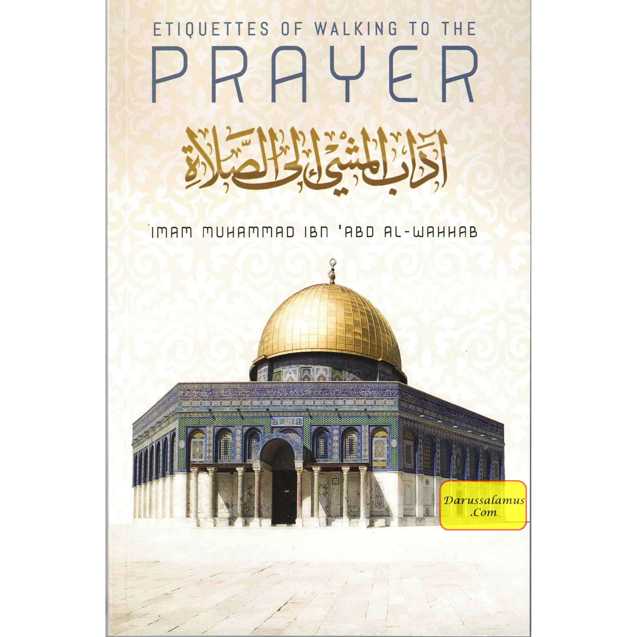 Etiquettes of Walking to the Prayer By Imam Muhammad ibn Abd al Wahhab、mySite、topwebapps