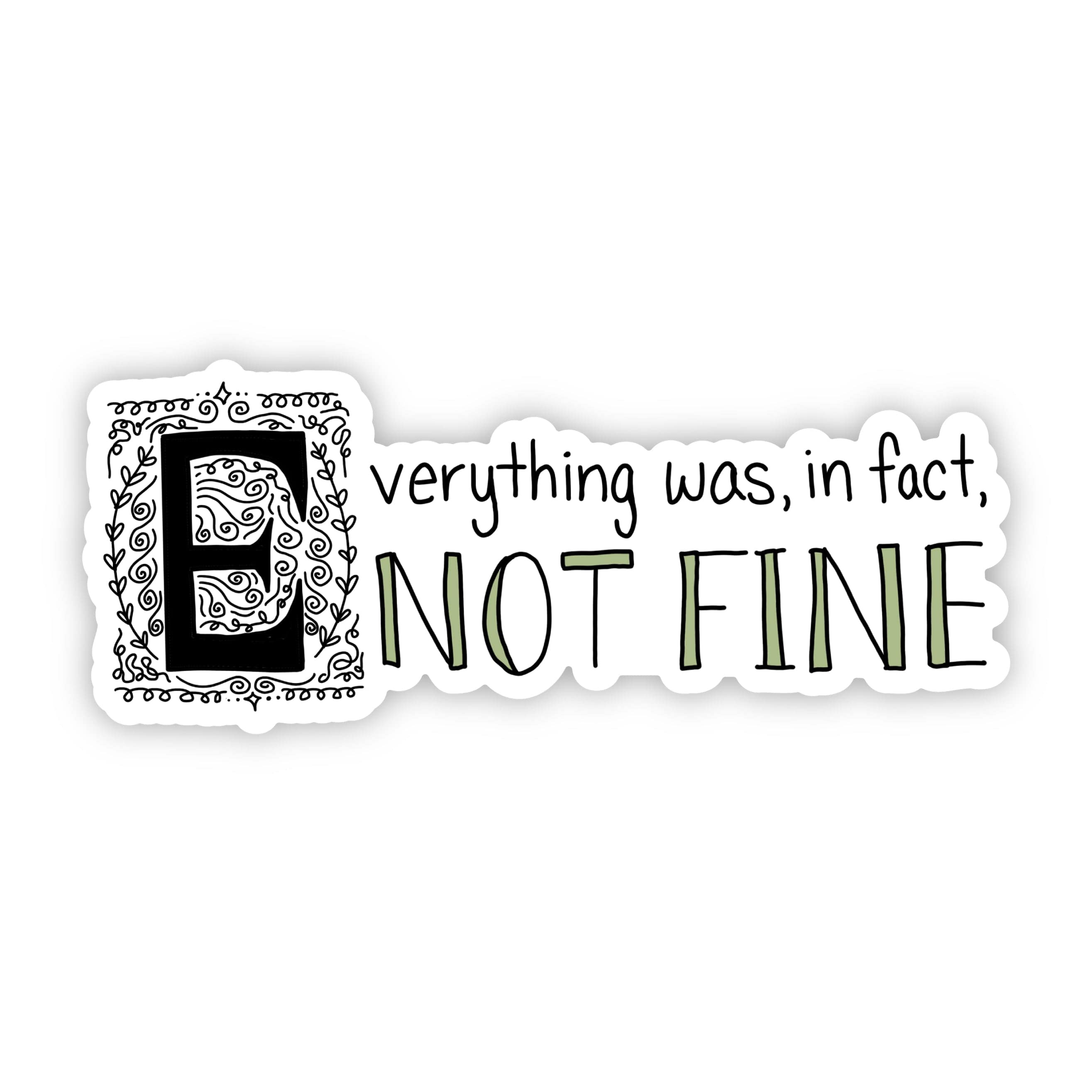  Everything Was, In Fact, Not Fine Funny Sticker、mySite、ghnorth