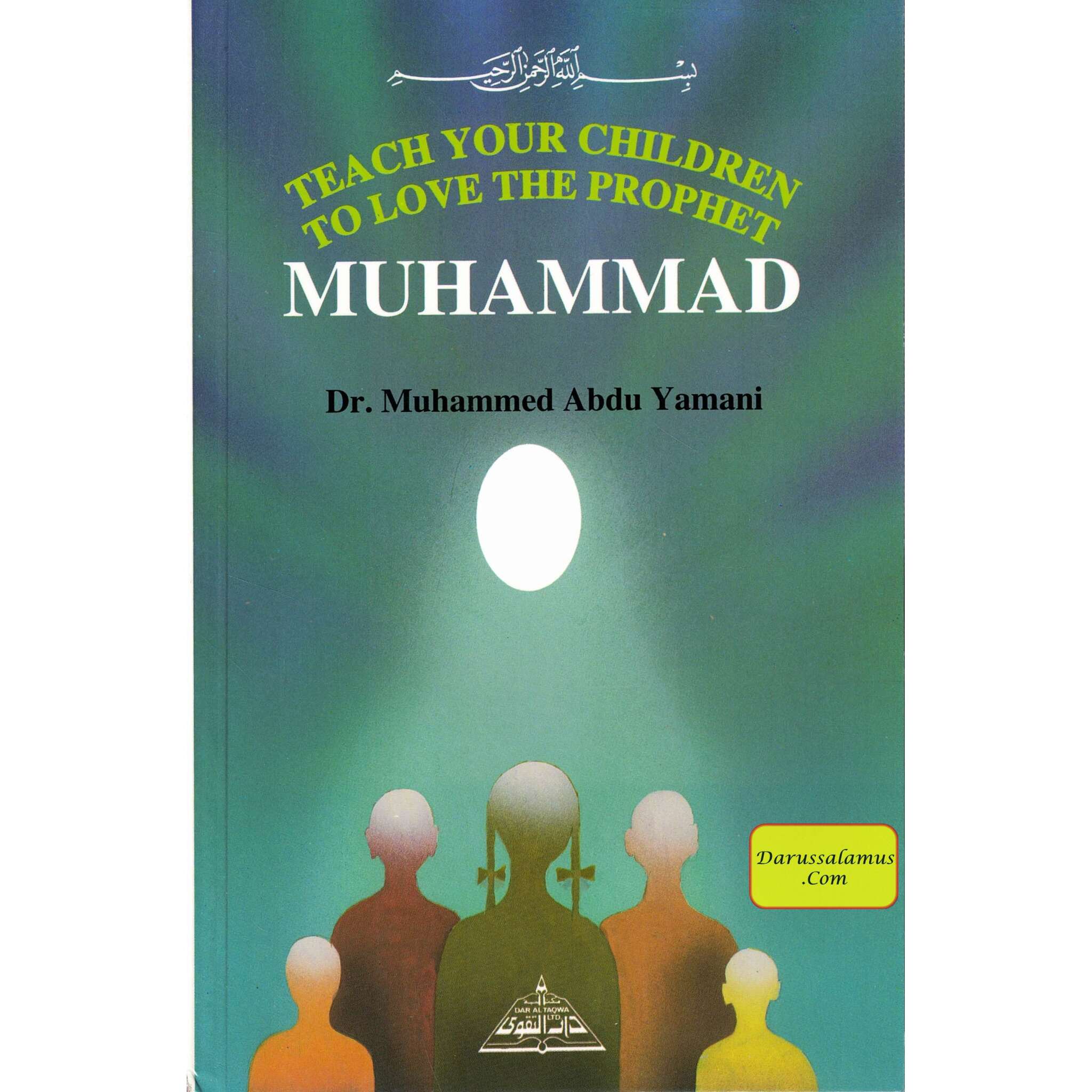 Teach your children to Love the Prophet Muhammad By Dr. Muhammad Abdu Yamani、mySite、topwebapps