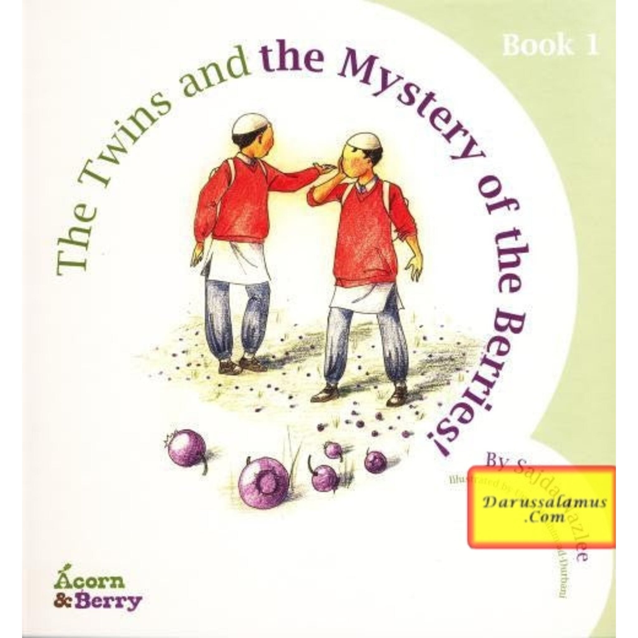 Acorn and Berry Book 1 The Twins and the Mystery of the Missing Berries By Sajda Nazlee、mySite、topwebapps