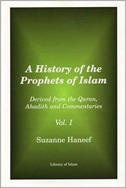 A History of Prophets of Islam- Derived from Quran, Ahadith and Commentaries Vol. 1、mySite、topwebapps