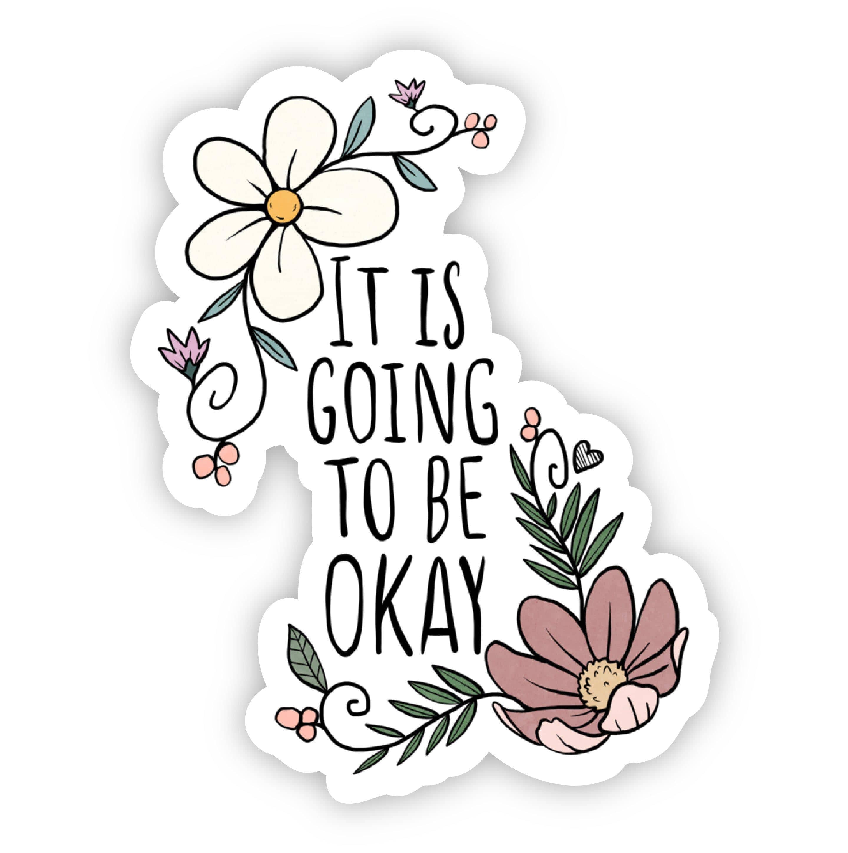  It is Going to be Okay Floral Sticker、mySite、elrpsem3k
