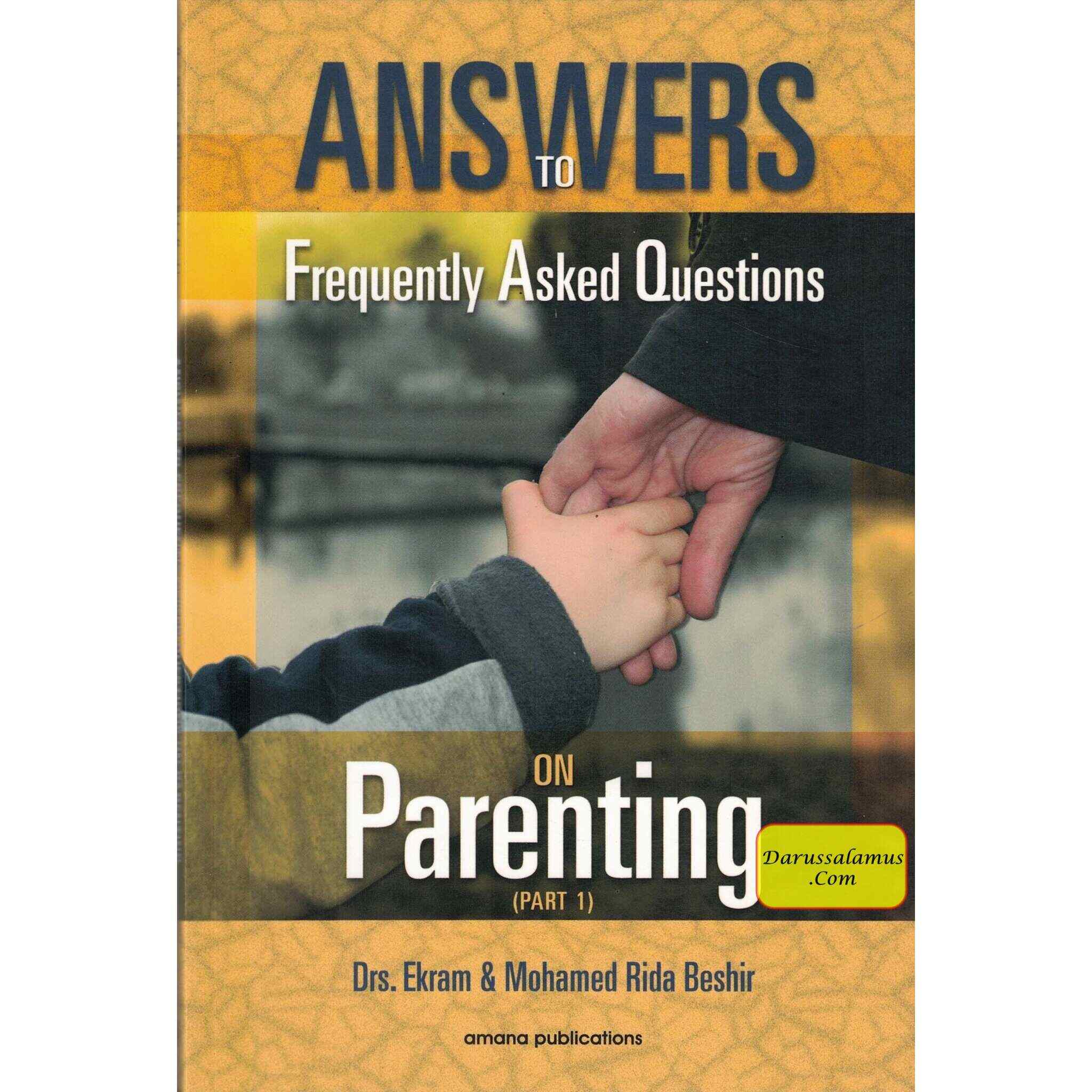 Answers to Frequently Asked Questions on Parenting (Part1) By Ekram Beshir and Mohamed Rida Beshir、mySite、topwebapps