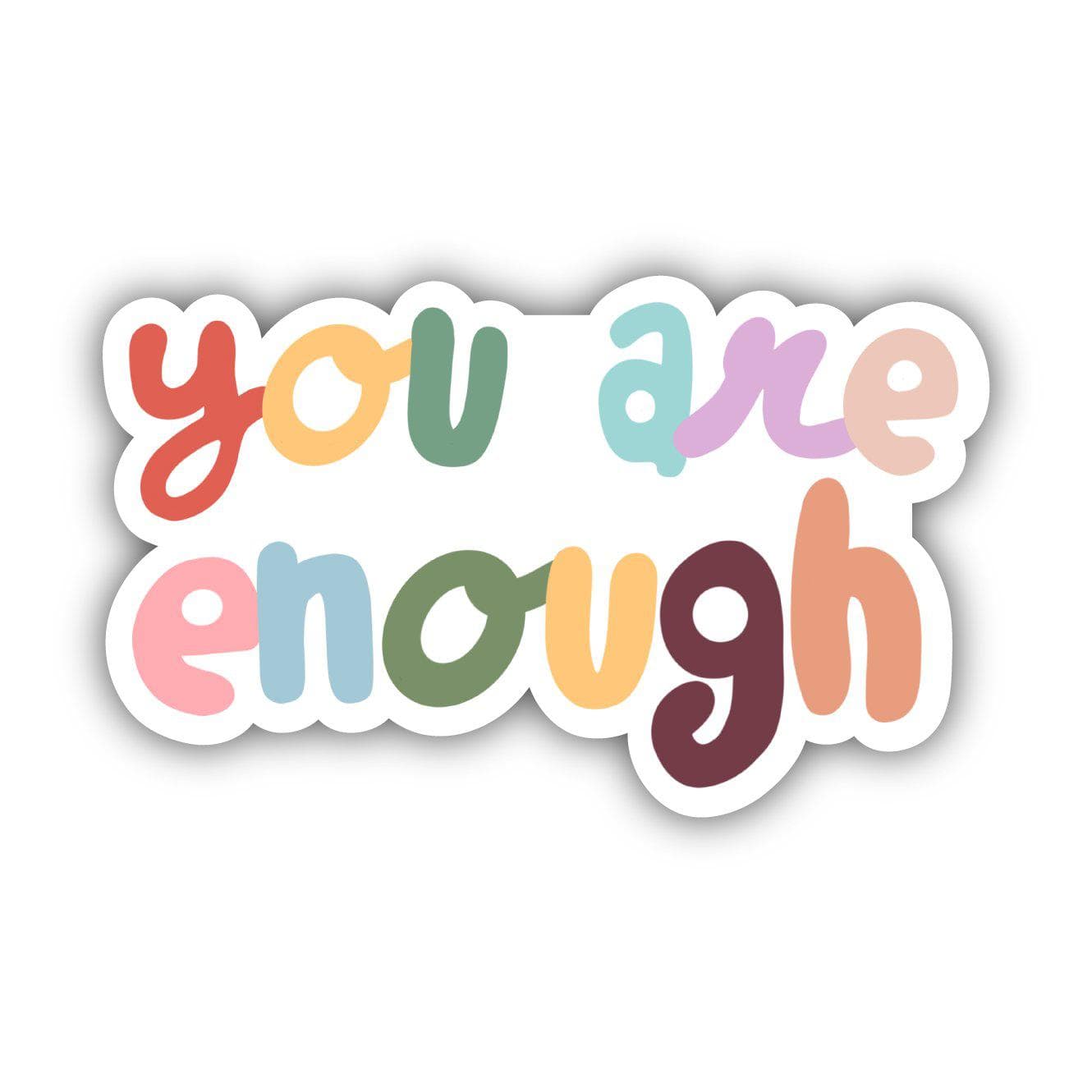 You Are Enough Multicolor Bubble Letters - Positivity Sticker、mySite、ghnorth