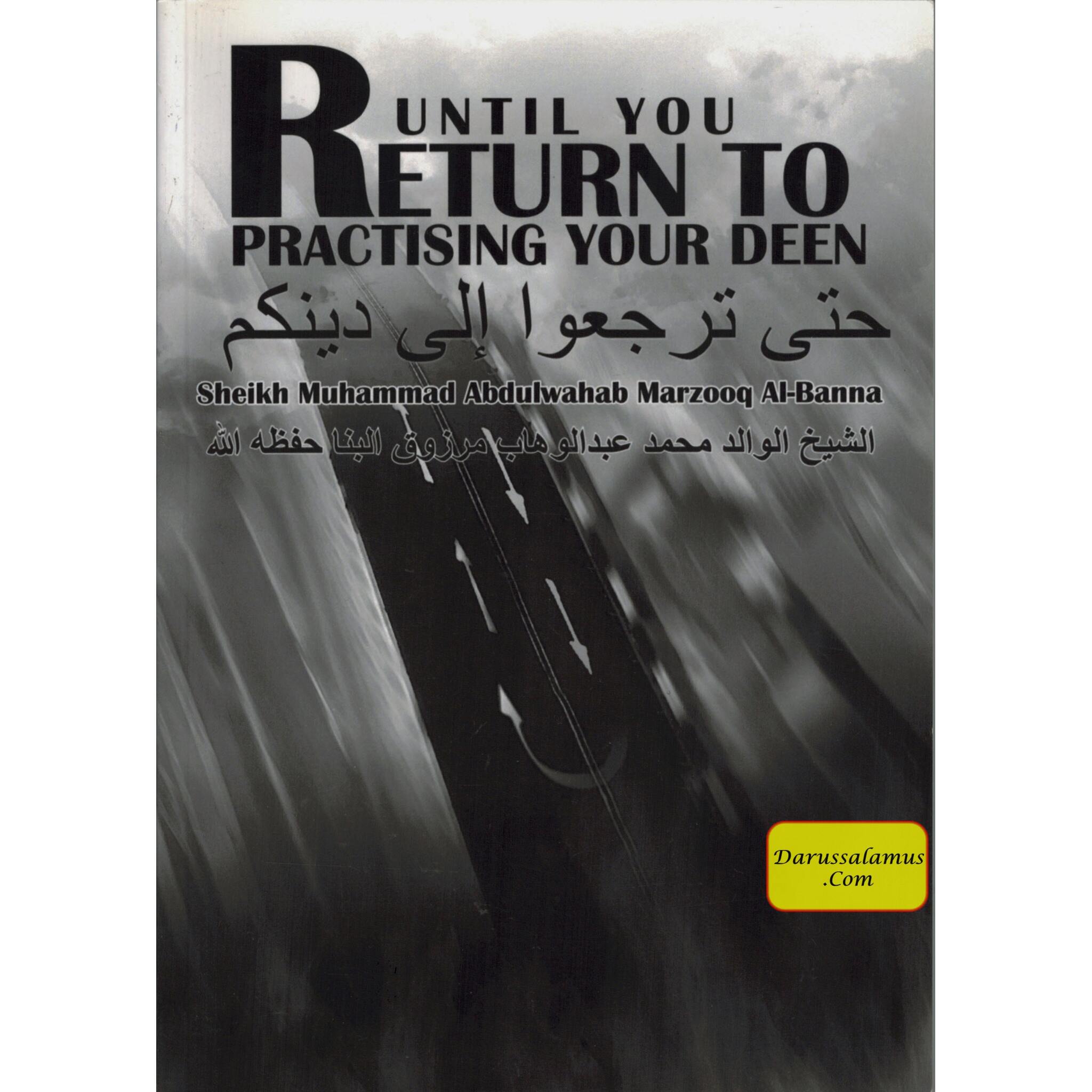 Until You Return To Practising Your Deen By Sheikh Muhammad Abdulwahab Marzooq Al-Banna、mySite、topwebapps