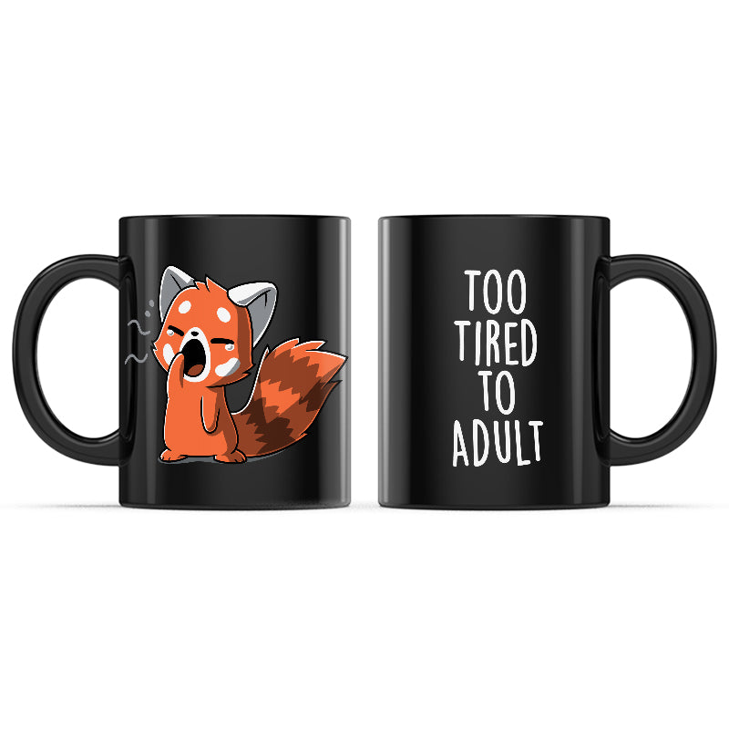 Too Tired To Adult Mug、mySite、lovesweatpilates