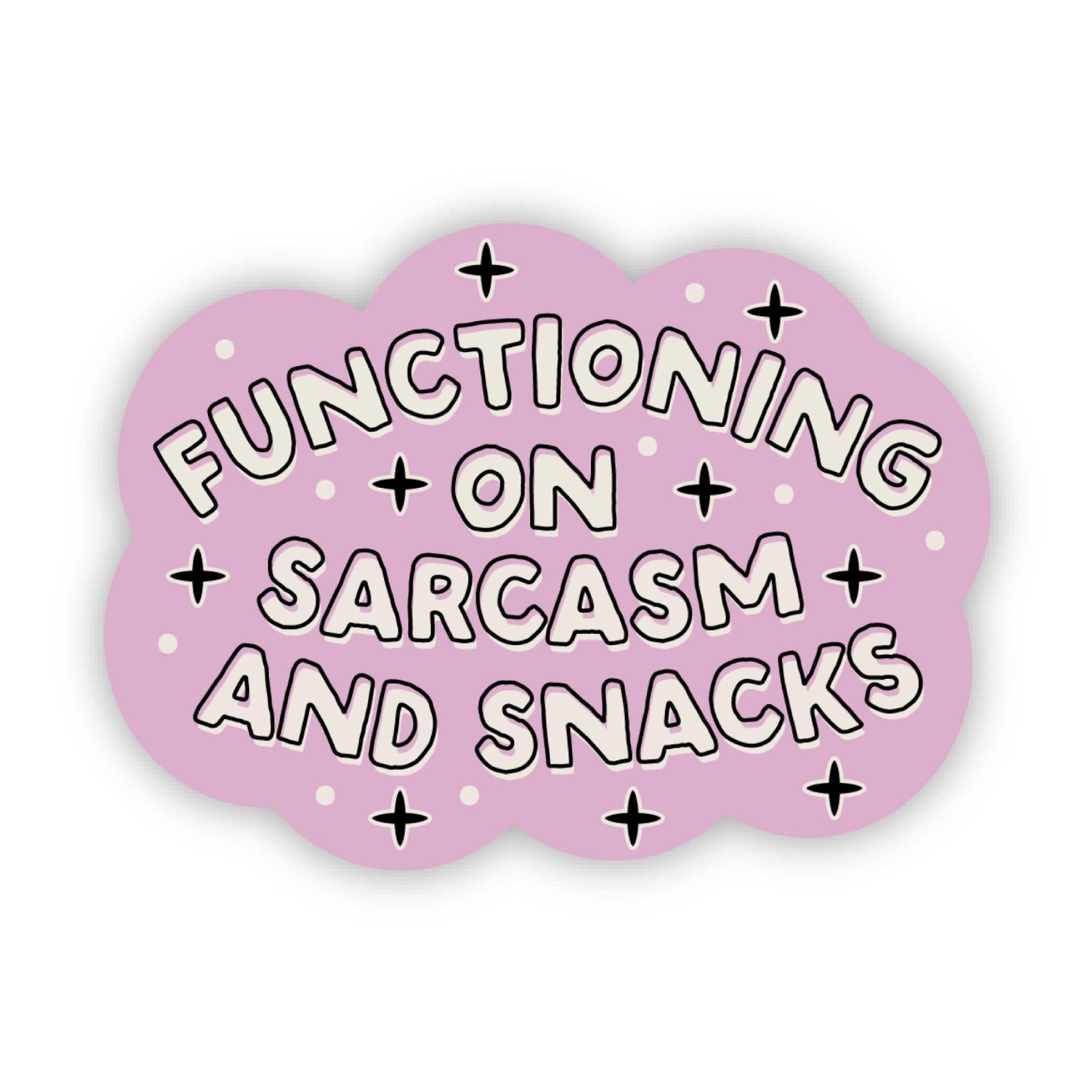  Functioning On Sarcasm And Snacks Snarky Sticker、mySite、elrpsem3k