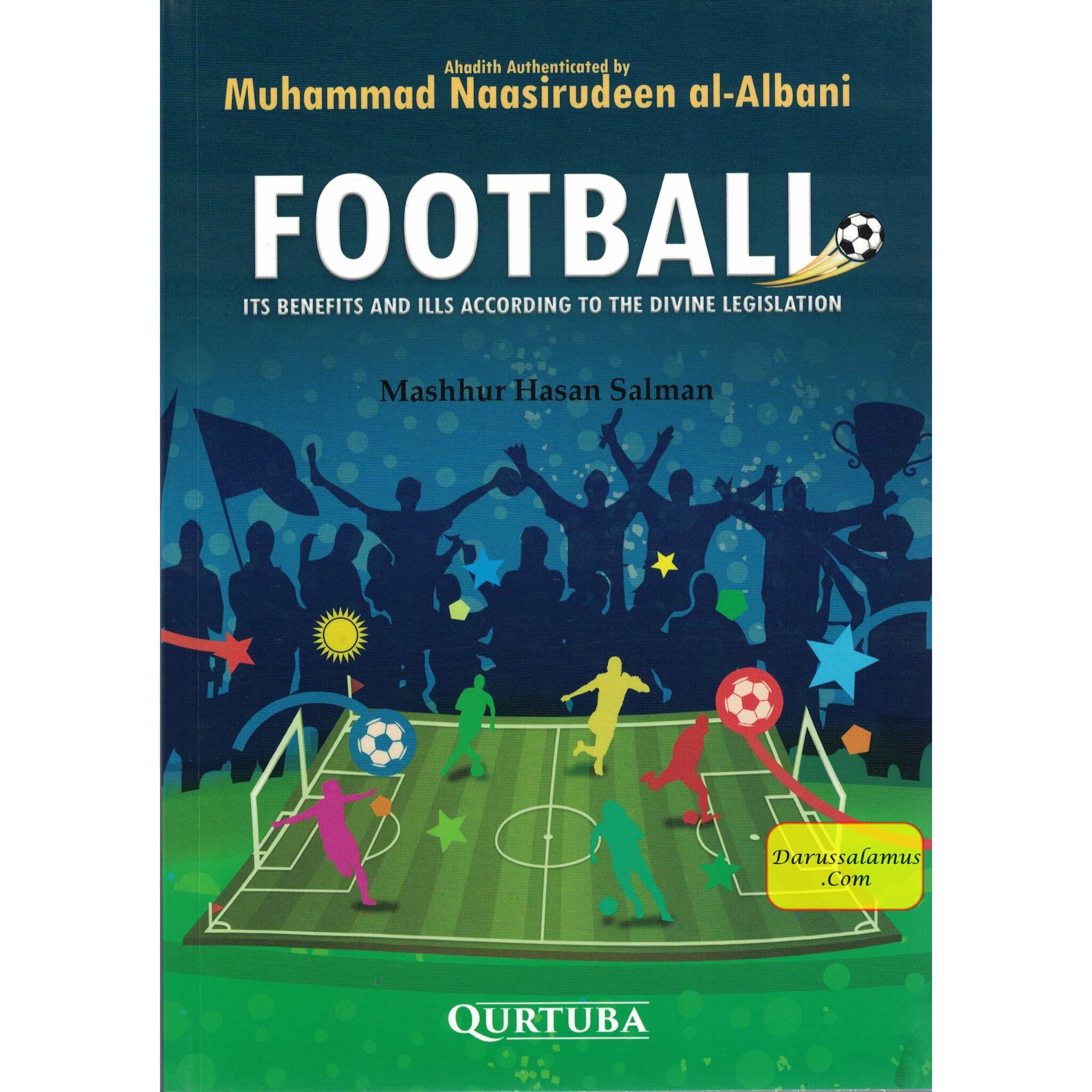 Football (Its Benefits And Ills According to The Divine Legislation) By Mashhur Hasan Salman、mySite、topwebapps
