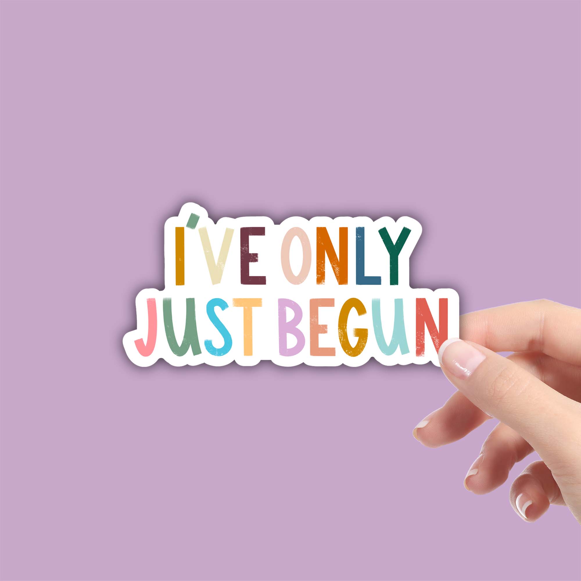  I've Only Just Begun Positivity Lettering Sticker、mySite、ghnorth