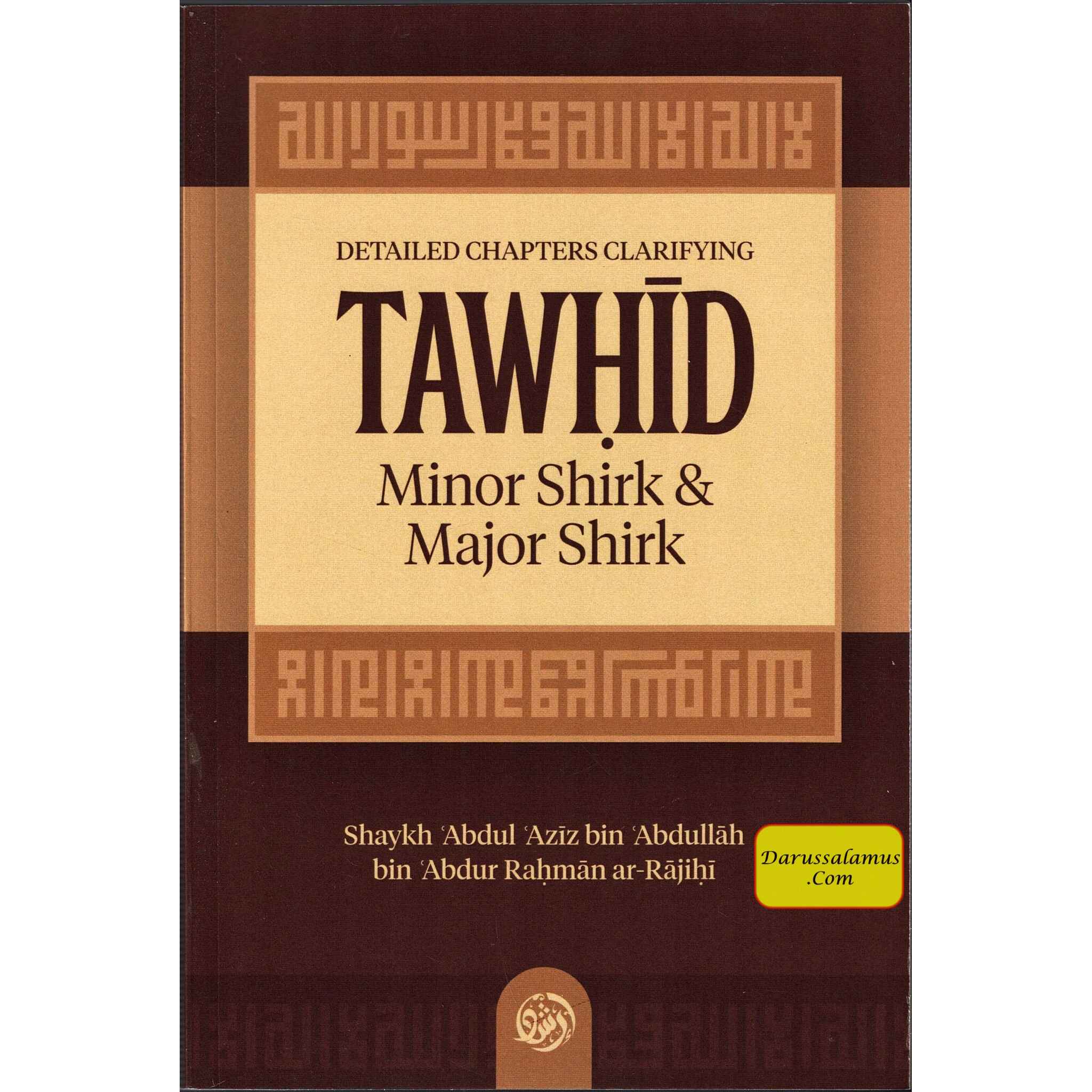 Detailed Chapters Clarifying Tawhid, Minor Shirk & Major Shirk By Shaykh ʿAbdul ʿAzīz bin ʿAbdullāh bin ʿAbdur Raḥmān ar-Rājiḥī、mySite、topwebapps