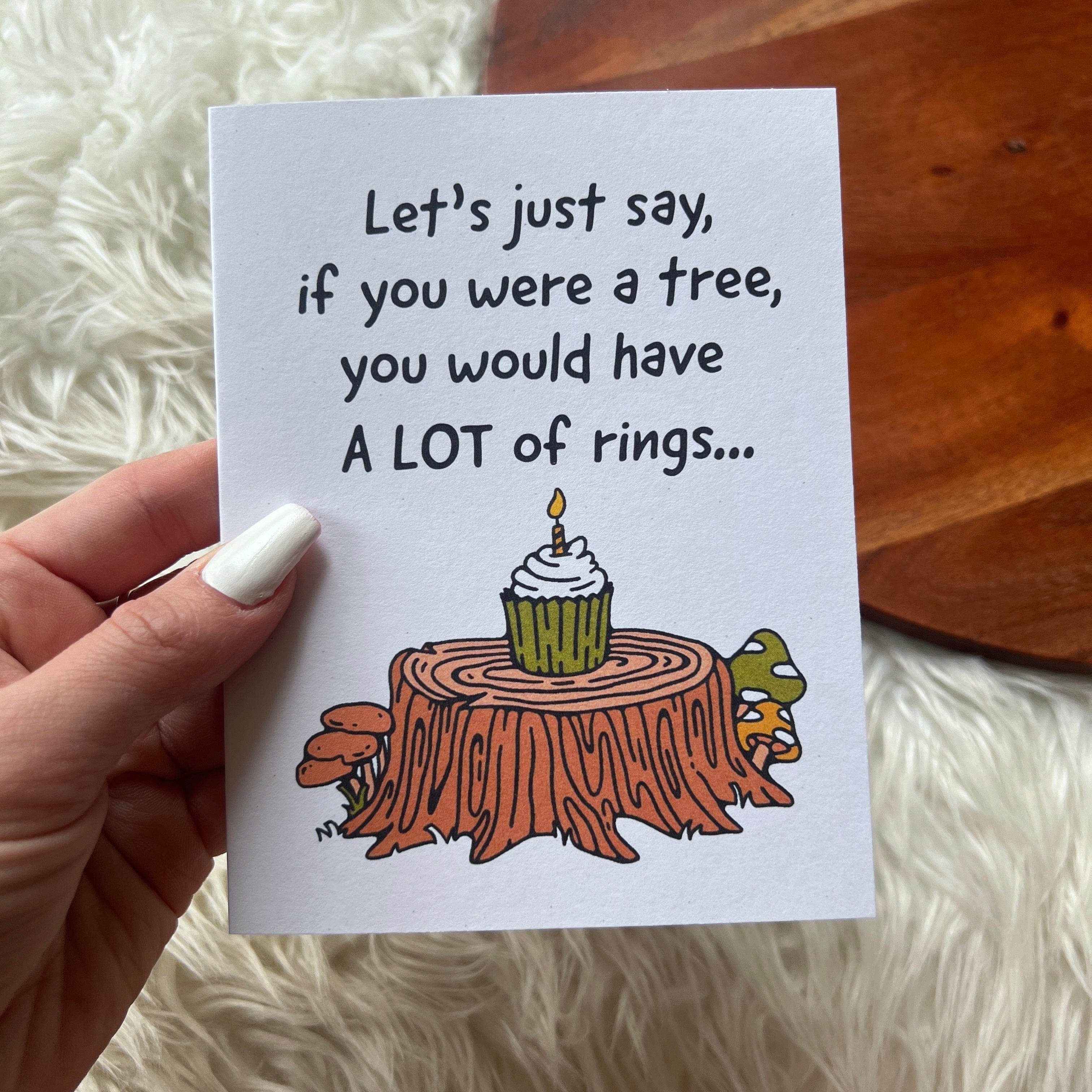  If you were a tree, you would have a LOT of rings birthday card、mySite、ghnorth