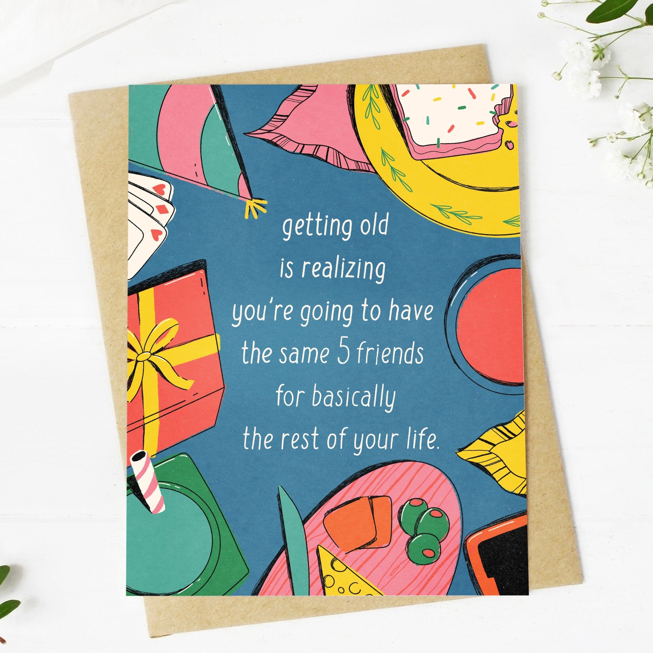  Getting Old Is Realizing You're Going To Have The Same 5 Friends Card、mySite、elrpsem3k