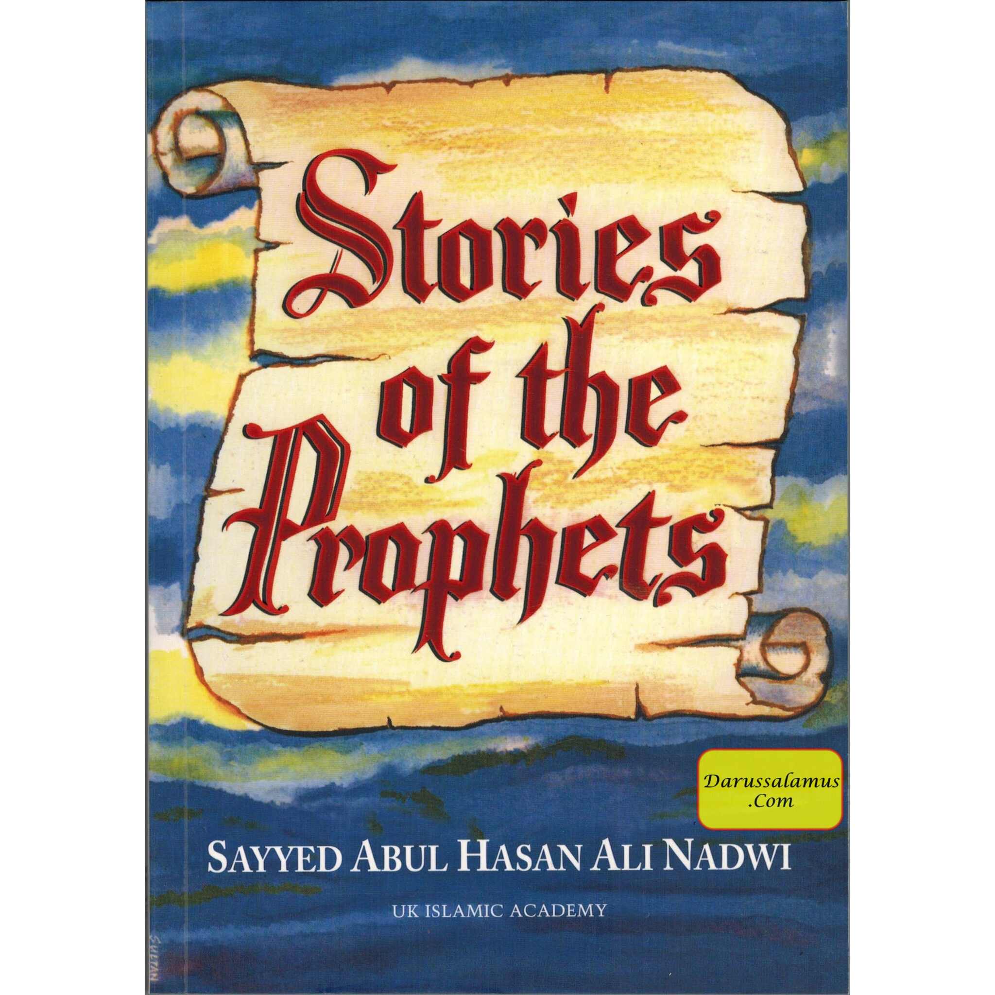 Stories of the Prophets by Sayyed Abul Hasan Ali Nadwi By Sayyed Abul Hasan Ali Nadwi、mySite、topwebapps