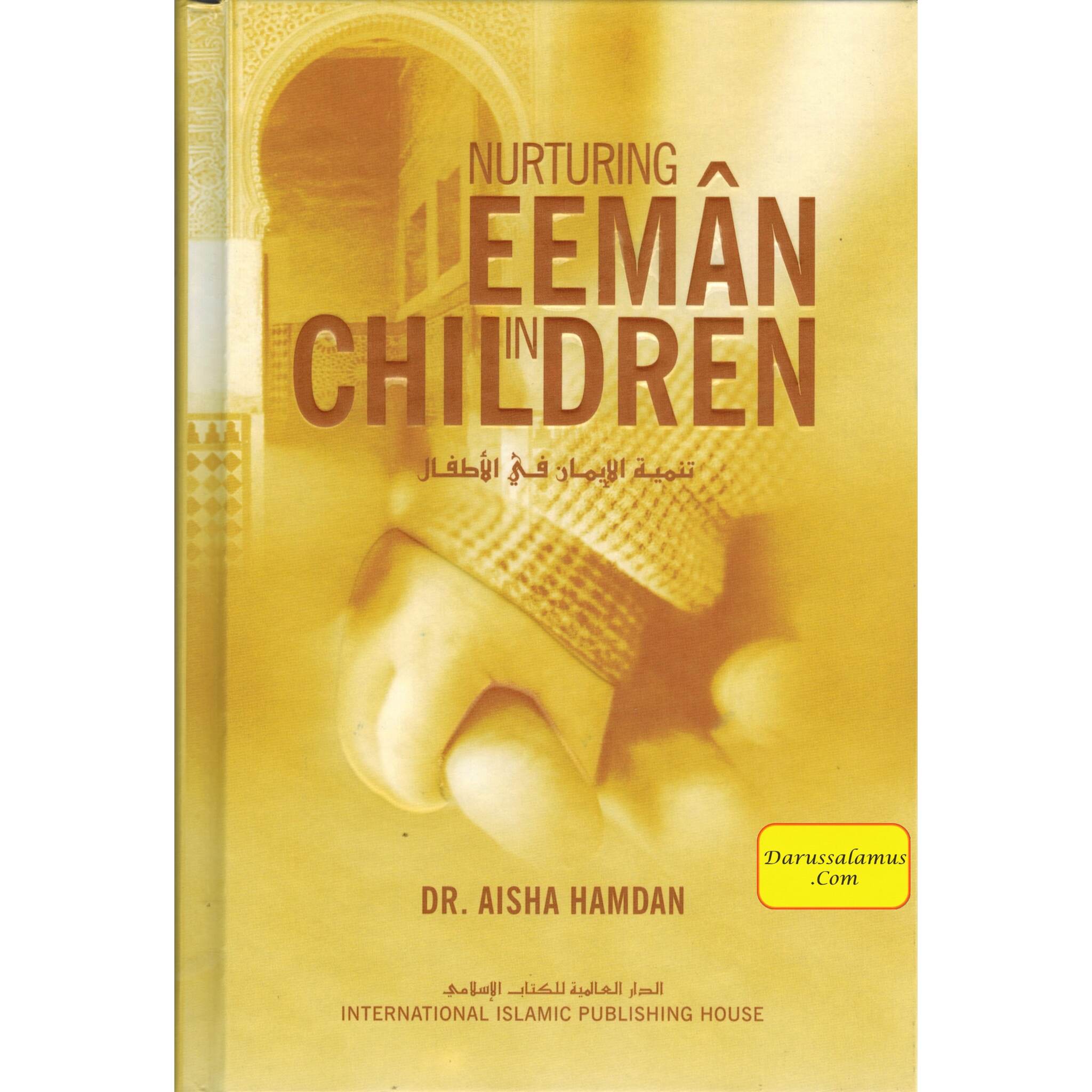 Nurturing Eeman in Children By Dr. Aisha Hamdan、mySite、topwebapps