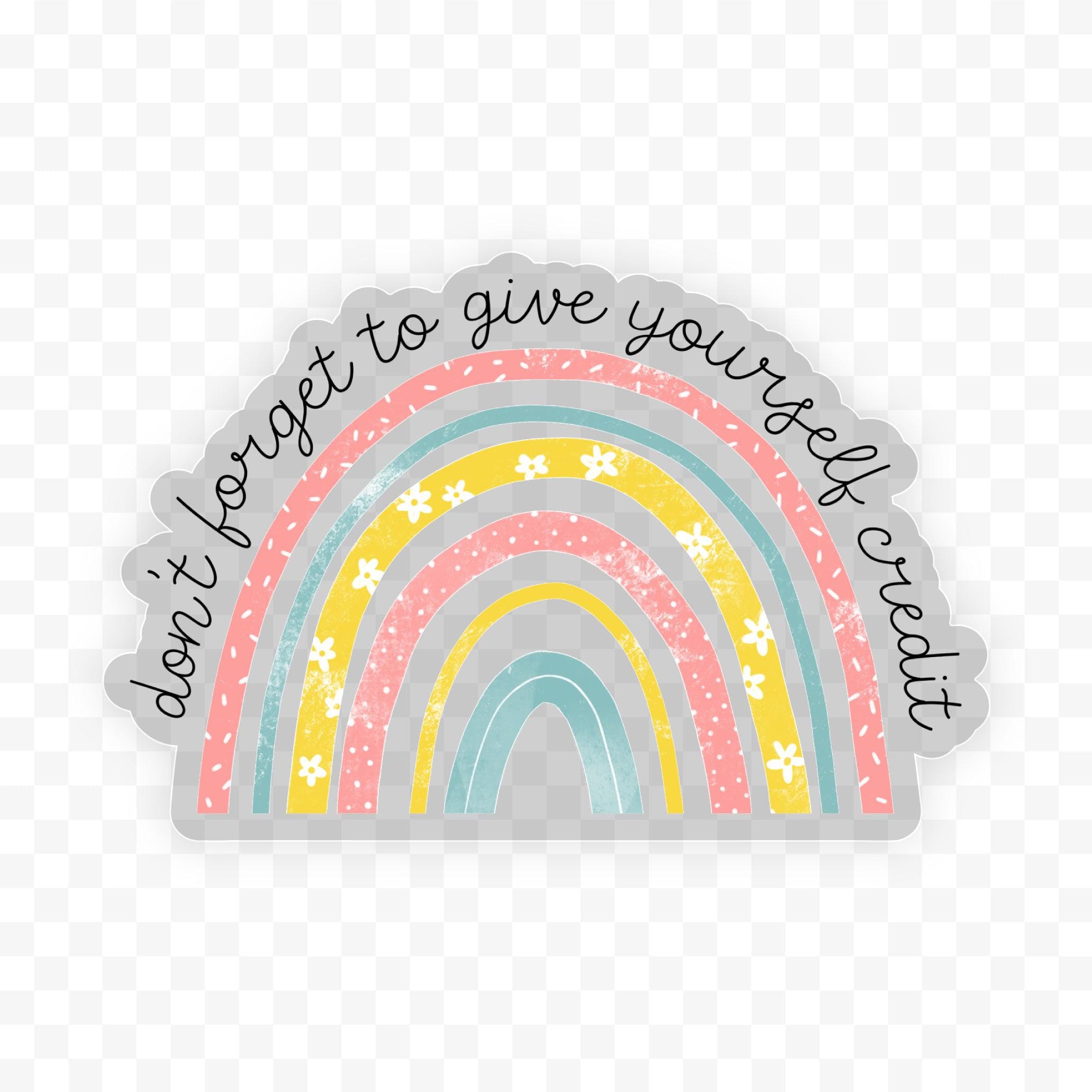  Don't Forget To Give Yourself Credit Clear Sticker、mySite、ghnorth