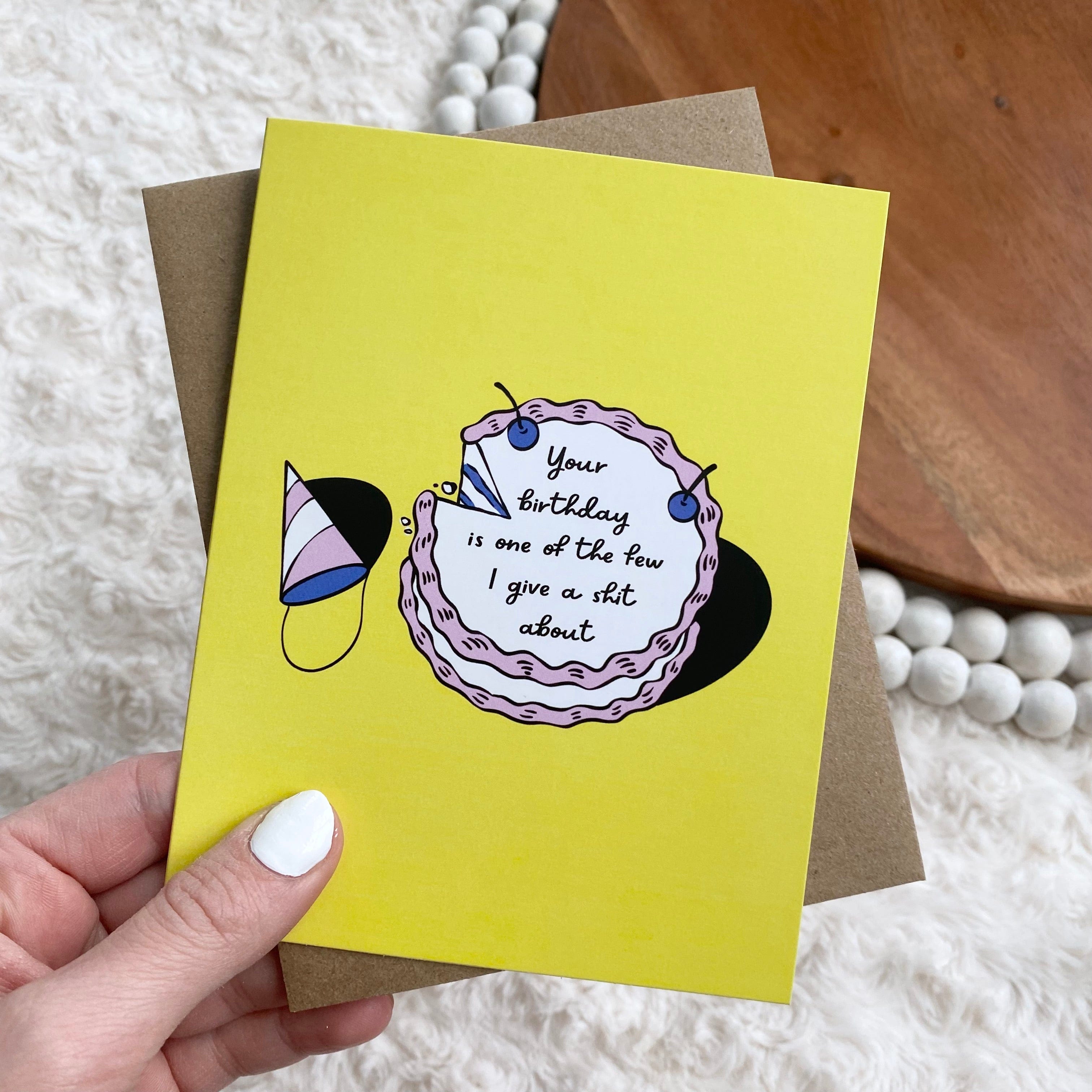  Your Birthday Is One Of The Few I Give A Shit About Cake Birthday Card、mySite、ghnorth